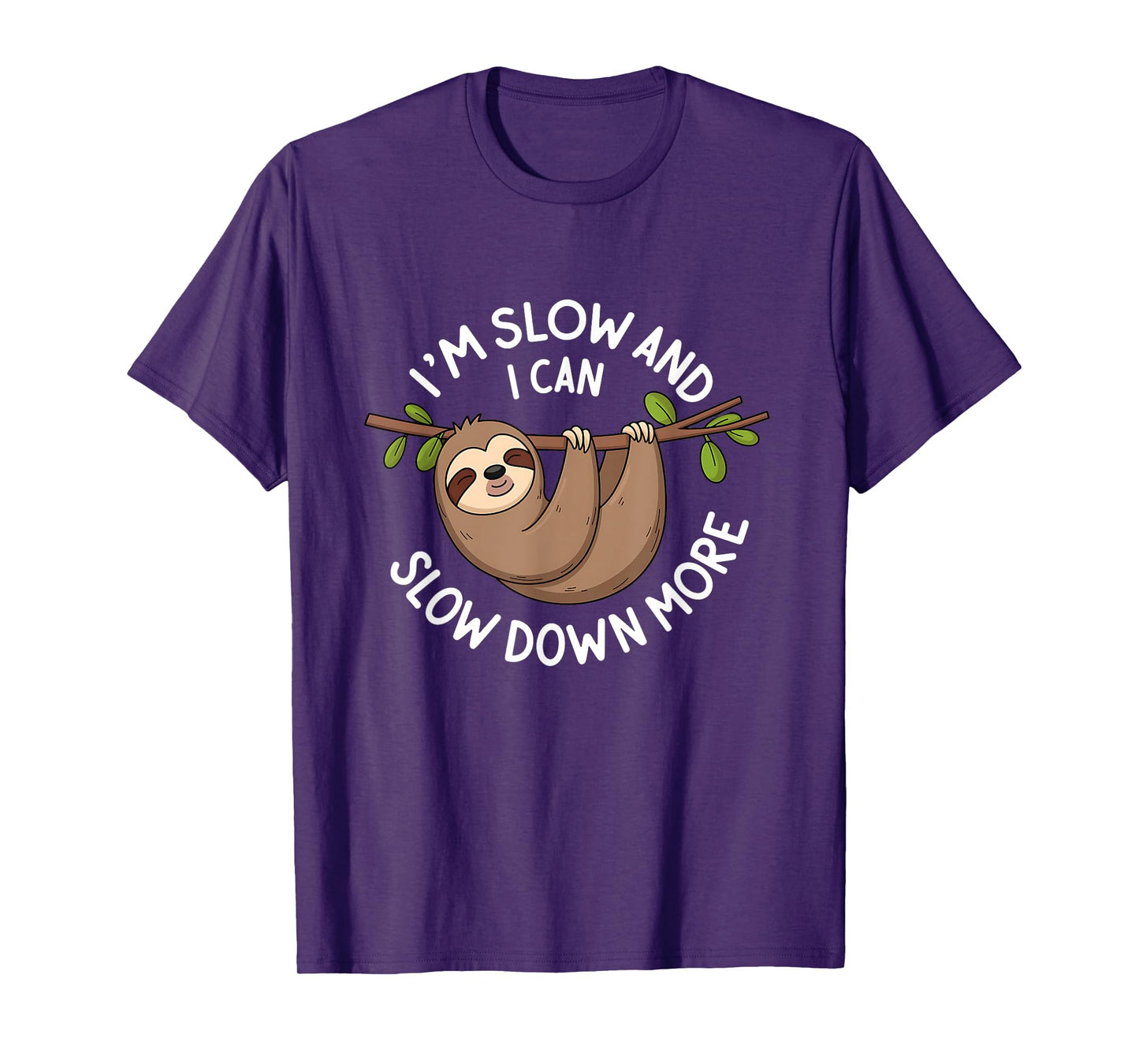 sloth i´m slow and i can slow down, cute lovely lazy sloth T-Shirt