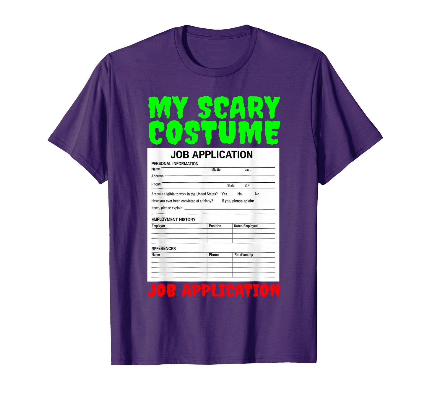 Job Application Funny Scary Halloween Costume Trick Or Treat T-Shirt