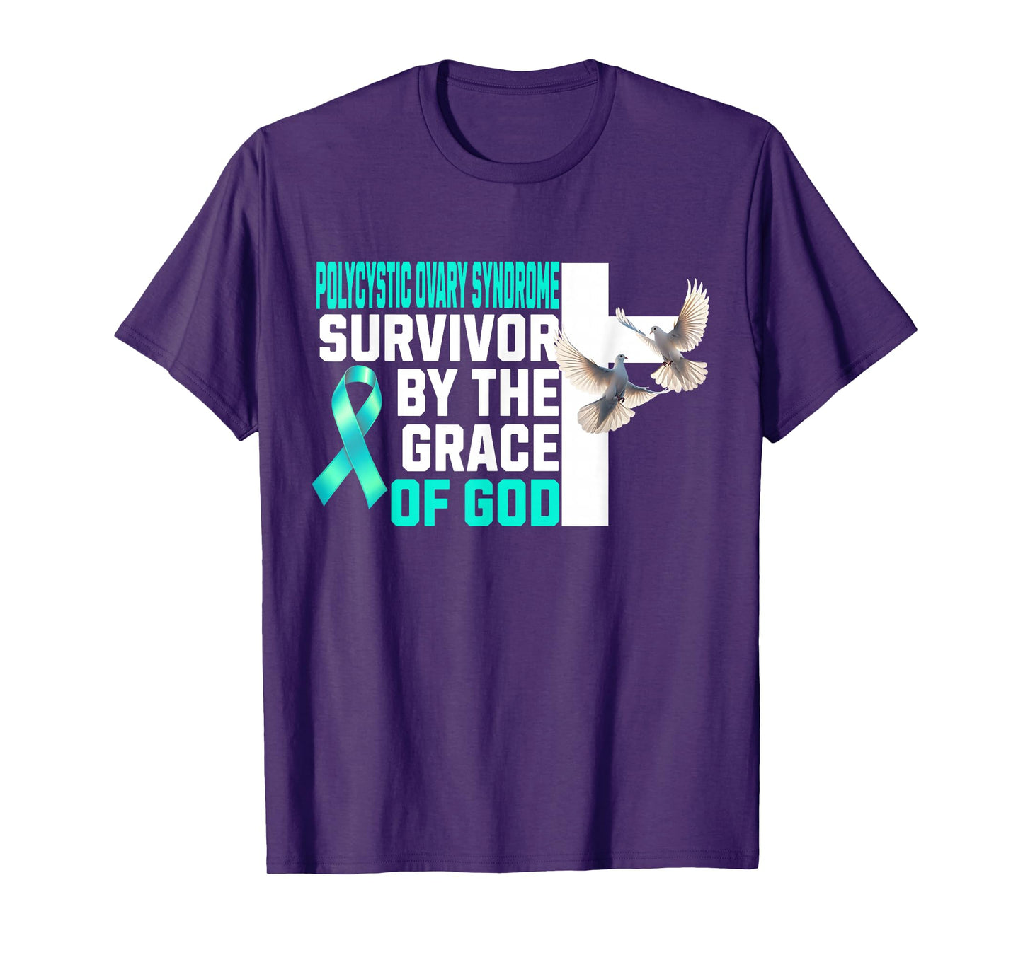 Polycystic Ovary Syndrome Survivor by The Grace of God PCOS T-Shirt