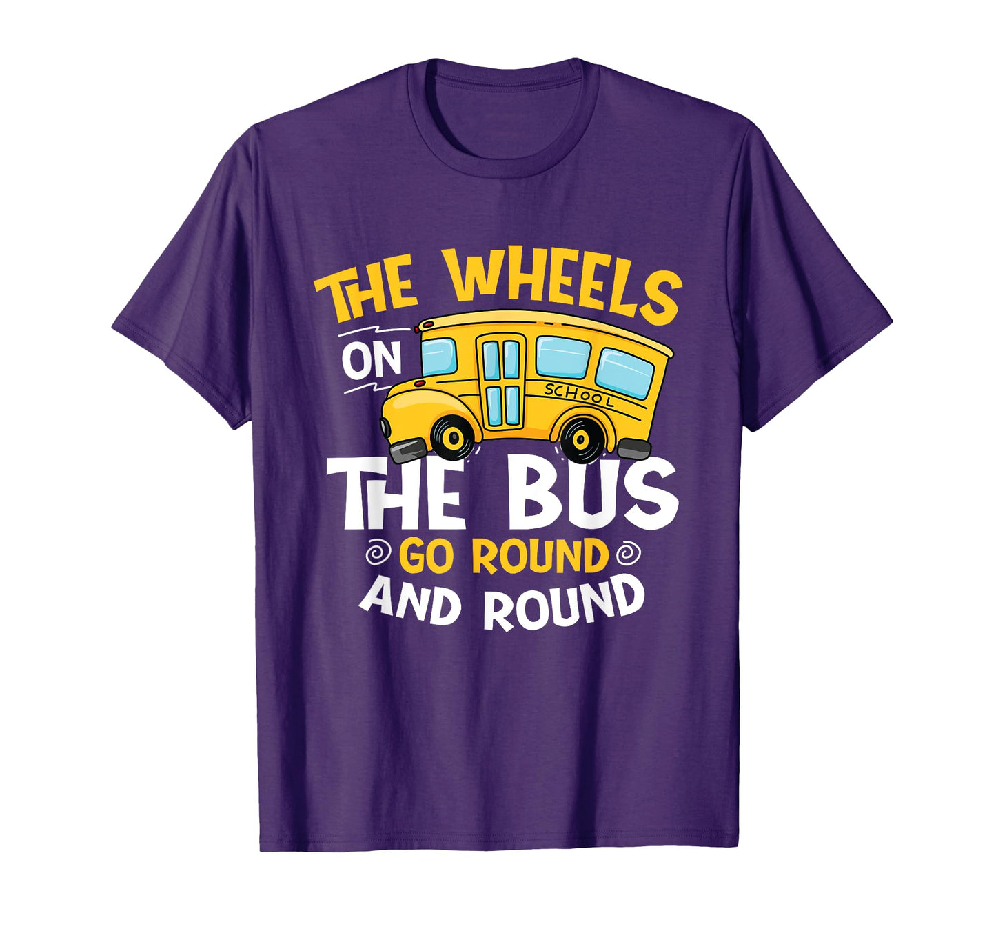 The Wheels On The Bus Go Round And Round - Student School T-Shirt