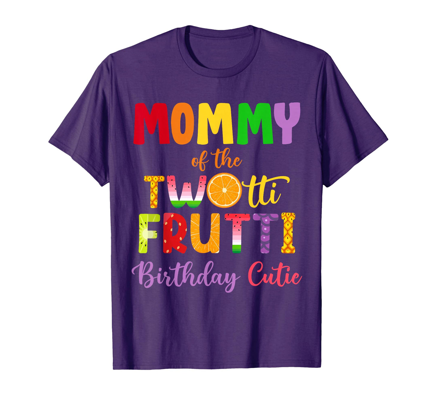 Mommy Of the Twotti Frutti Auntie 2nd Birthday Party Fruit T-Shirt