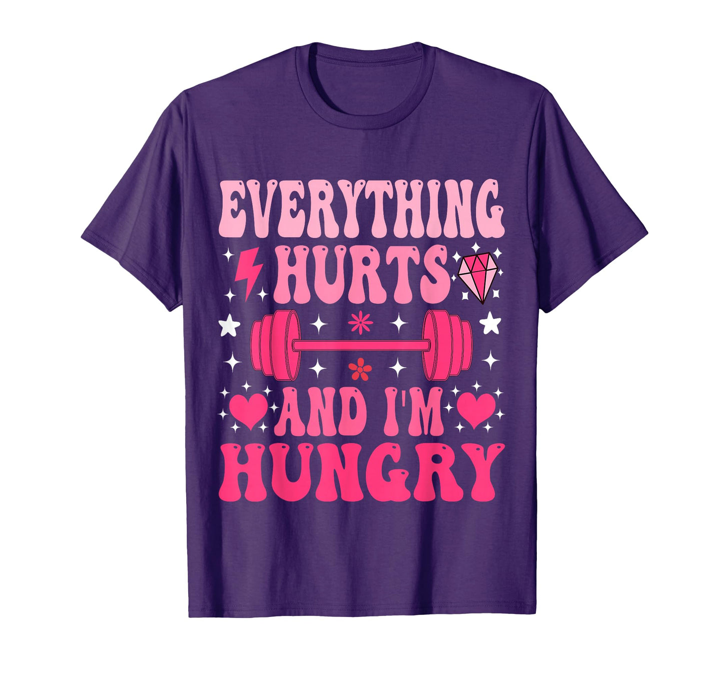 Everything Hurts And I'm Hungry Gym Workout Funny T-Shirt