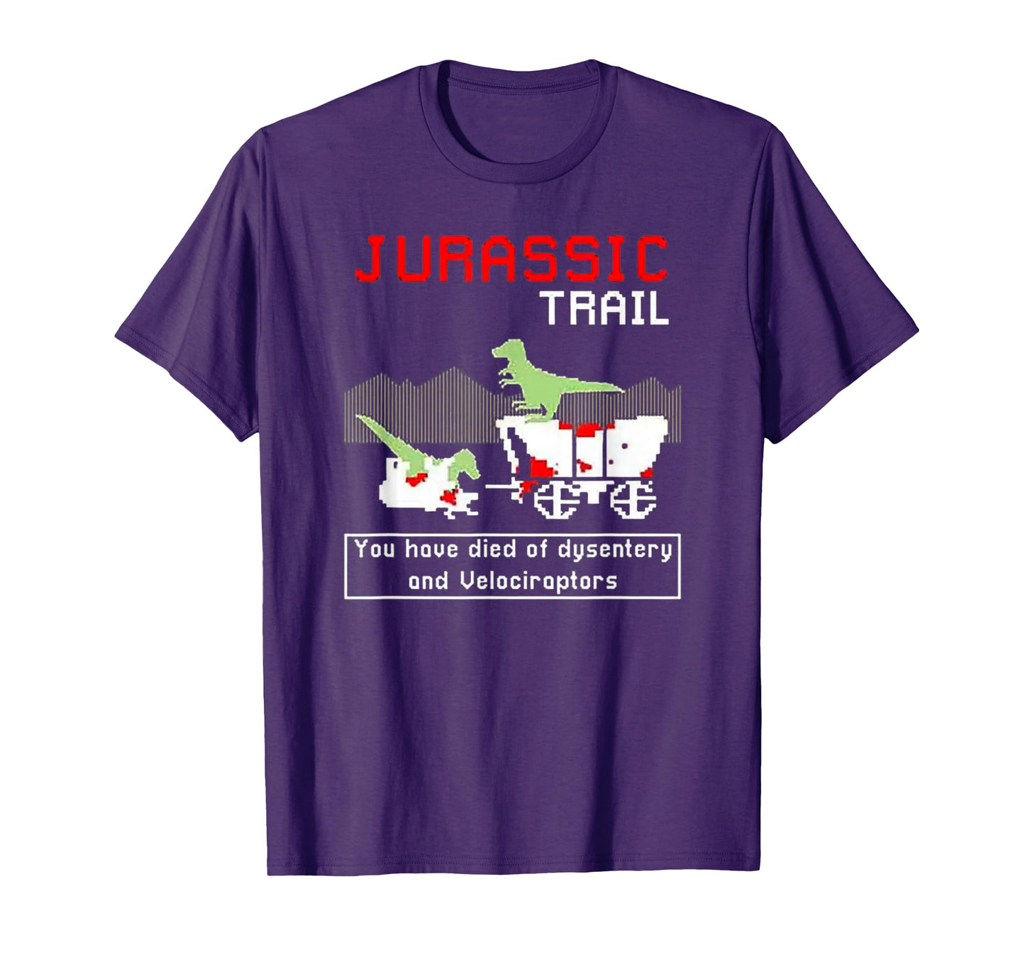 Jurassic Trail - You Have Died of Dysentery and Velociraptor T-Shirt