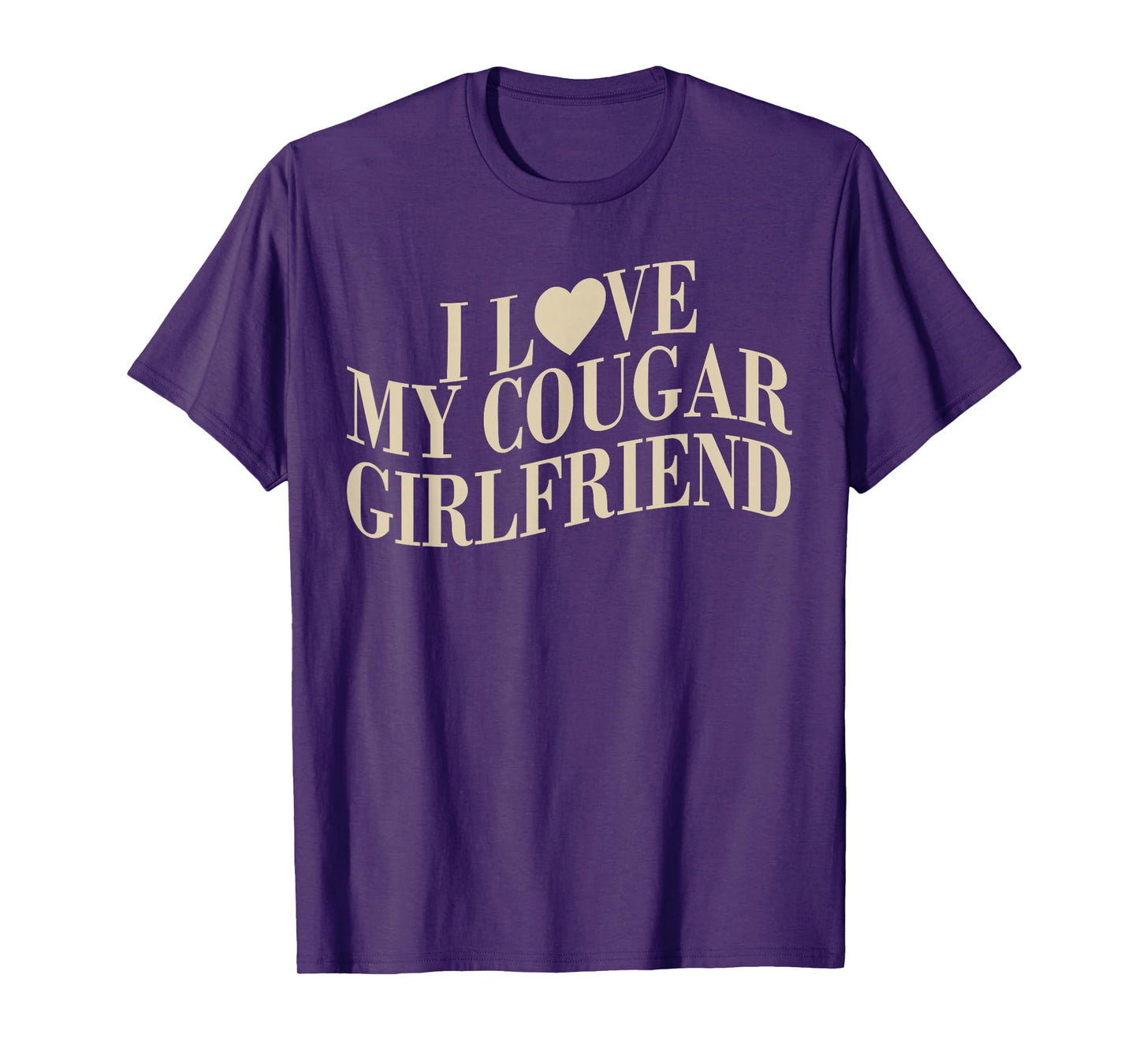 I Love My Cougar Girlfriend Funny Boyfriend Men Valentines T-Shirt