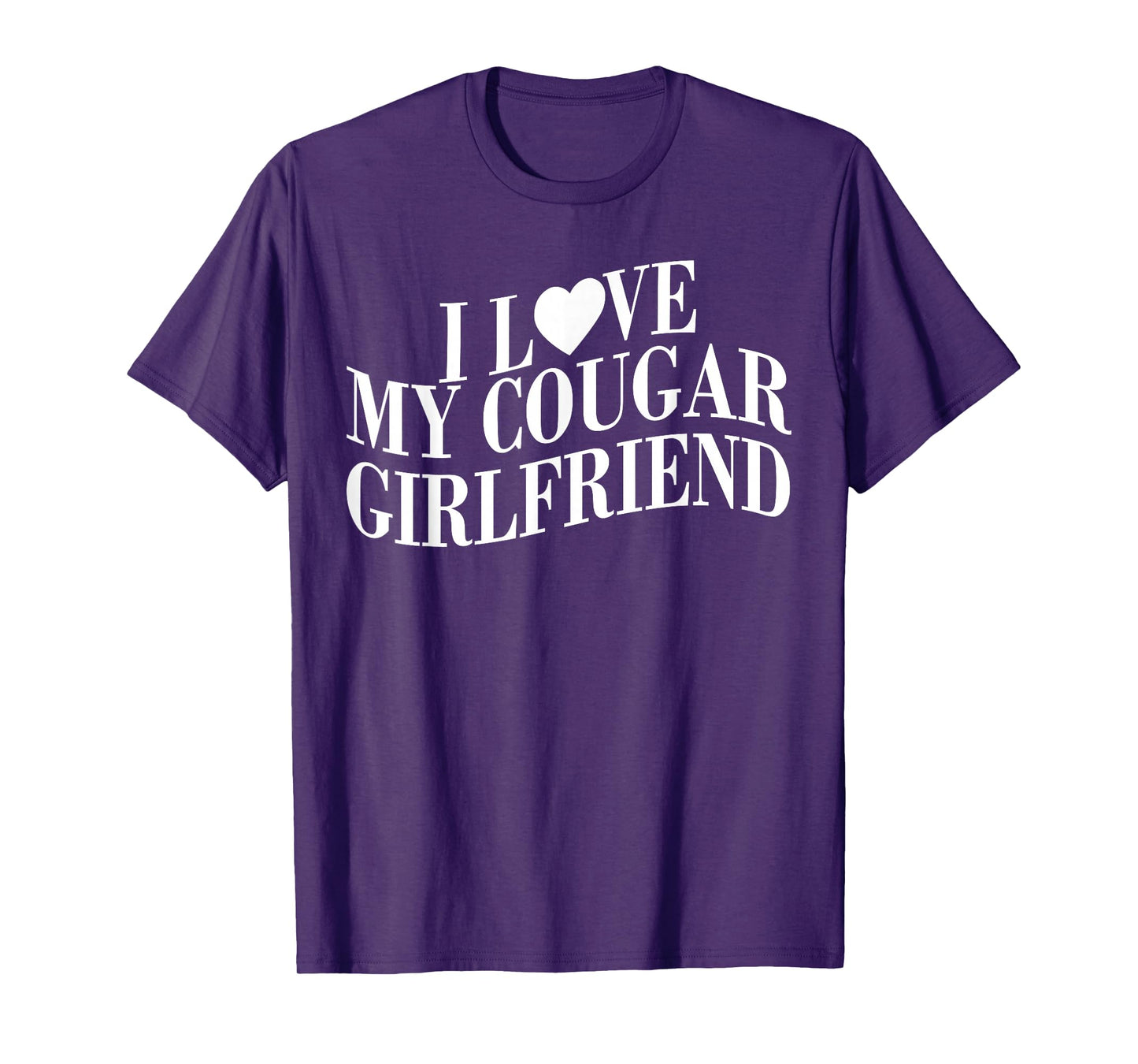 I Love My Cougar Girlfriend Funny Boyfriend Men Valentines T-Shirt