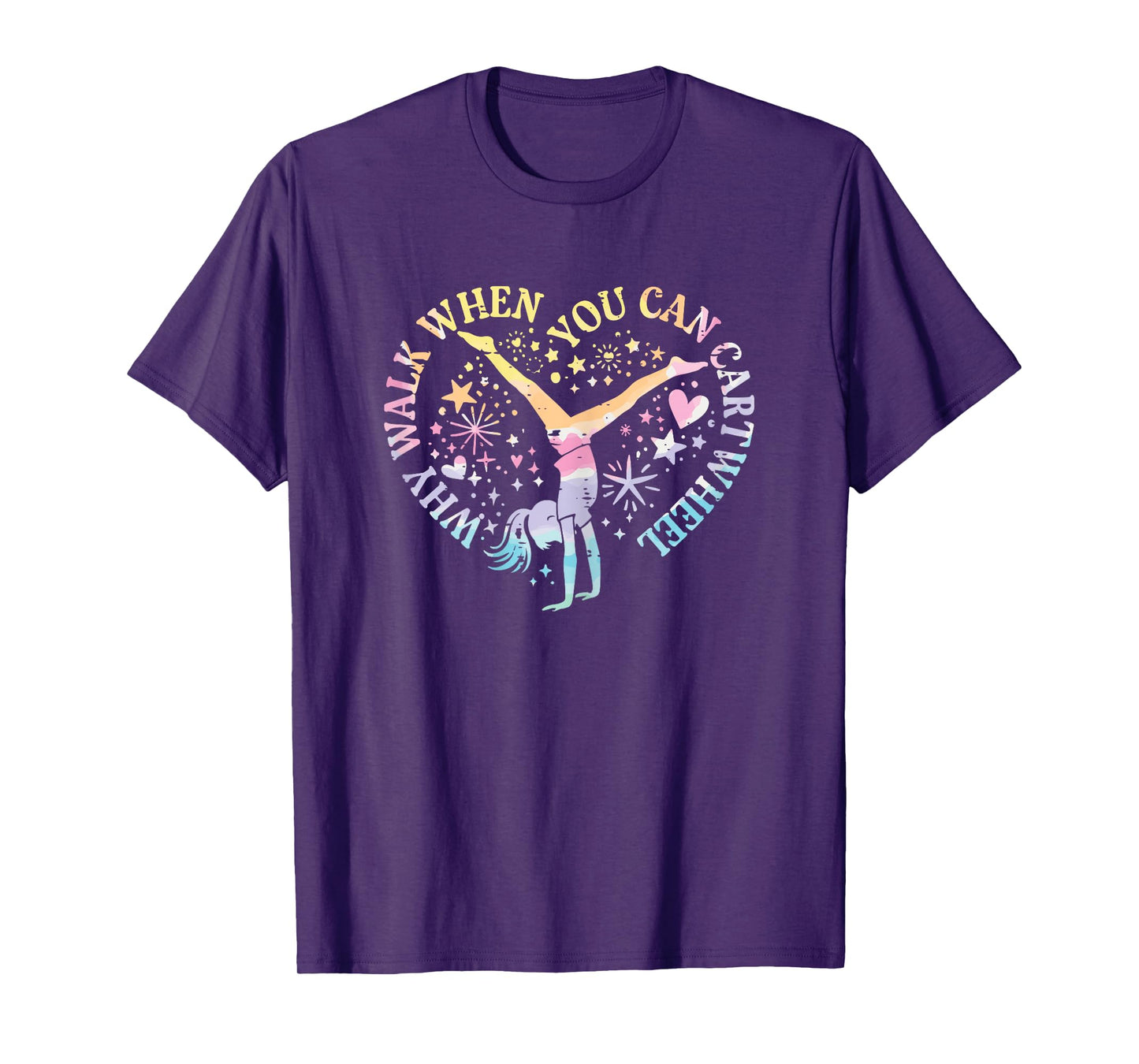Gymnast Why Walk You Can Cart Wheel Funny Girls Kids Women T-Shirt