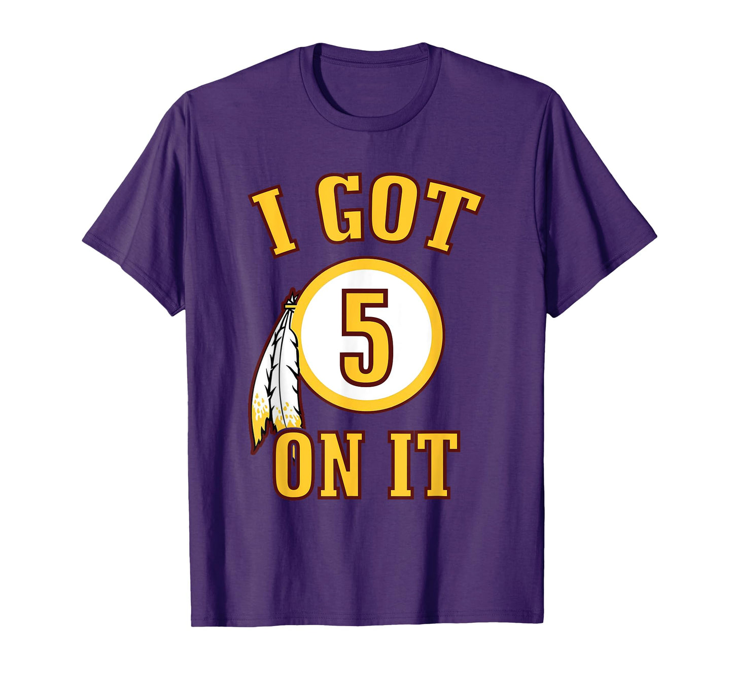 I got 5 on it T-Shirt