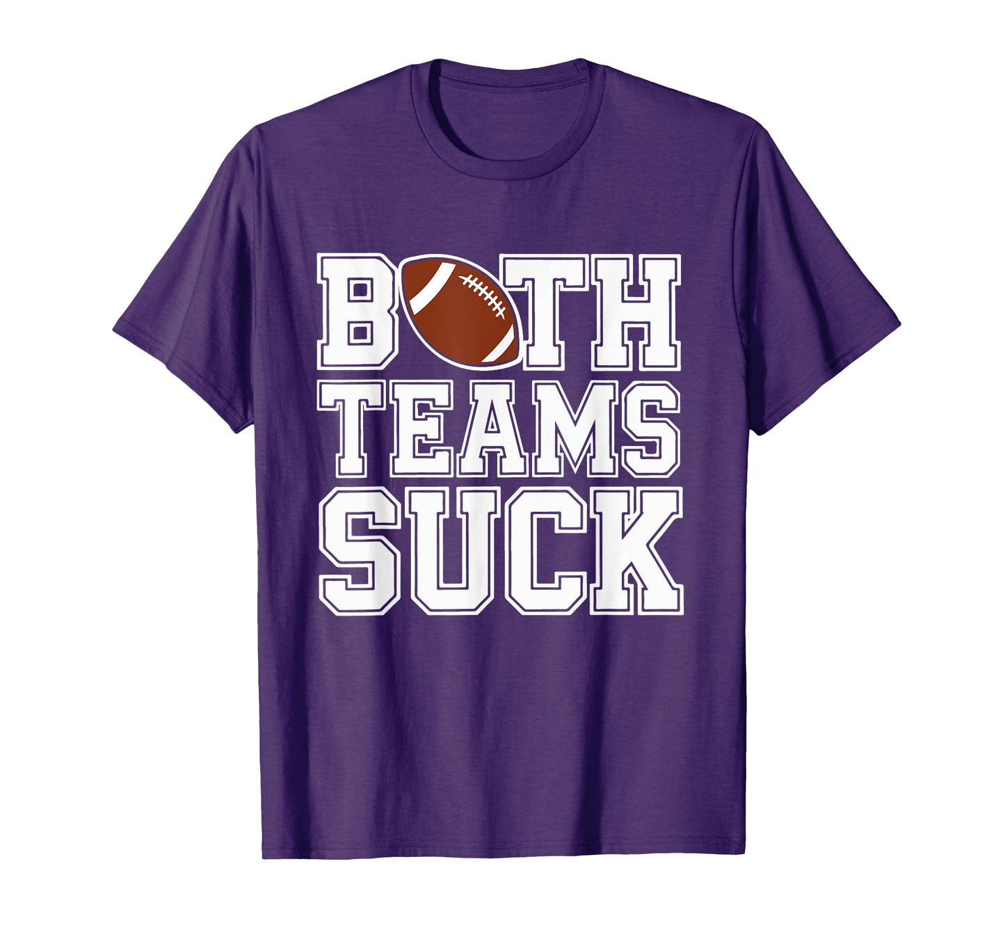 Both Teams Suck Football Fan Humorous Rivalry T-Shirt
