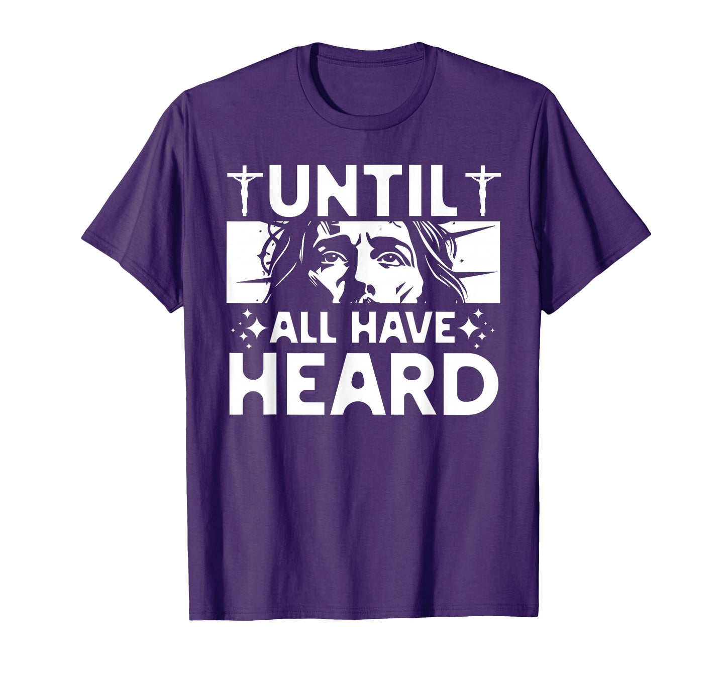 Until All Have Heard Proud Christian Mission Jesus Lover T-Shirt
