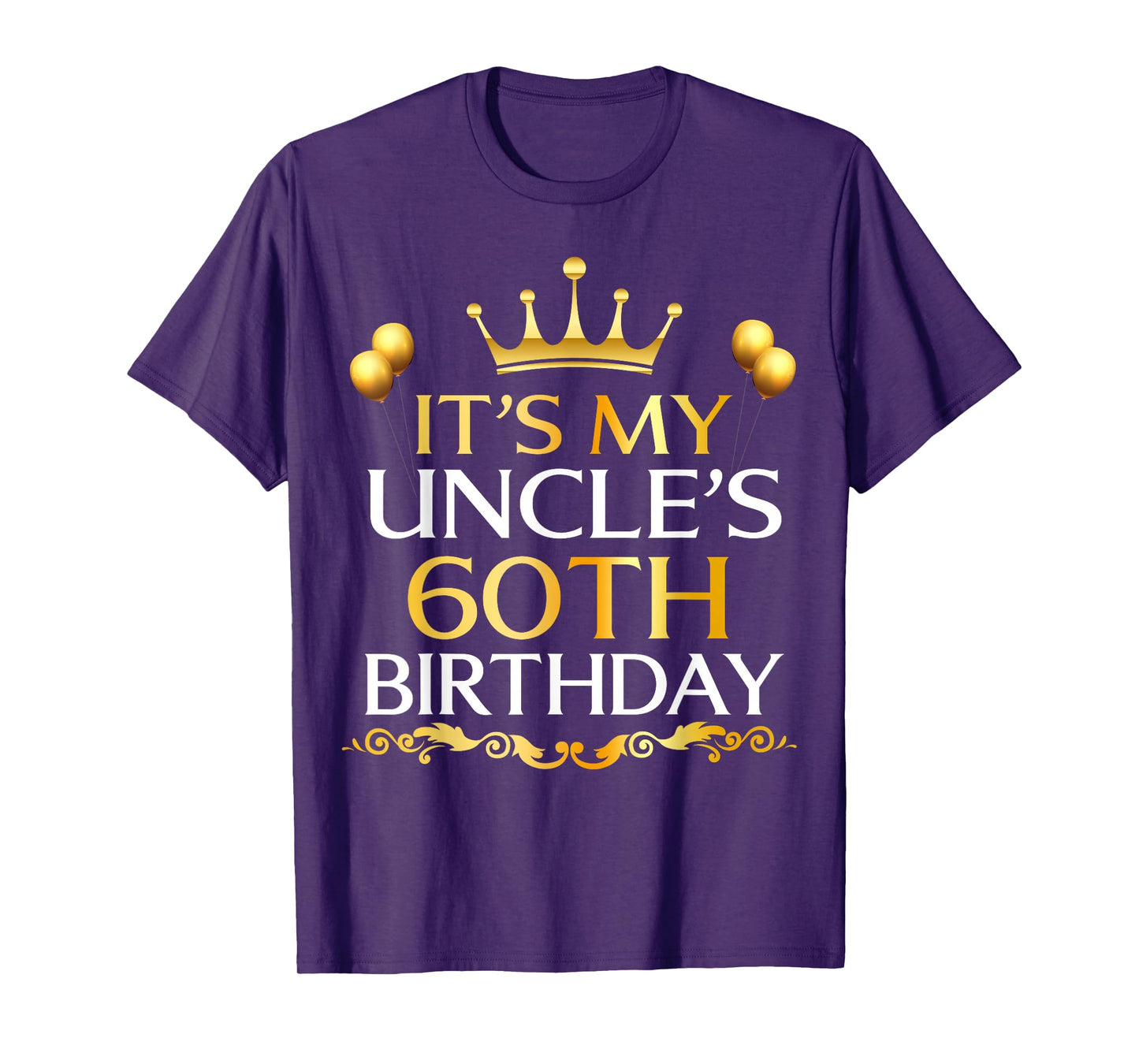 It's My Uncle's 60th Birthday Happy Birthday 60 Years Old T-Shirt