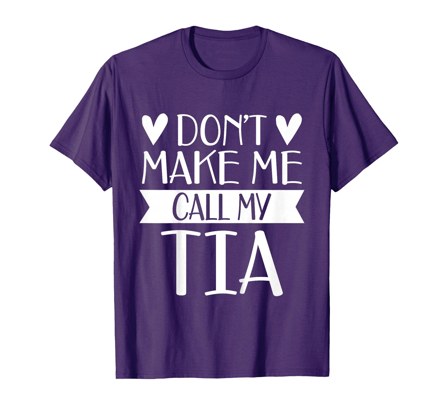 Don’t Make Me Call My Tia Funny Family Shirt Kids Grandkids T-Shirt