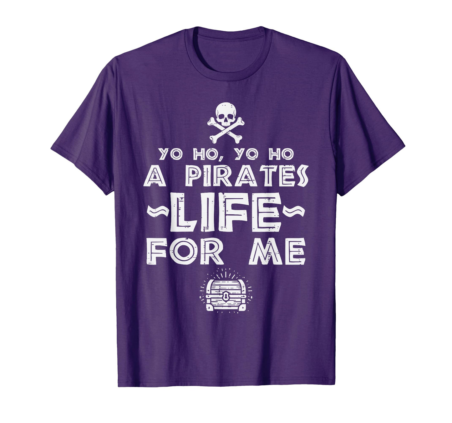 Yo Ho Yo Ho Pirates Life for Me Funny Costume Women Men Kids T-Shirt