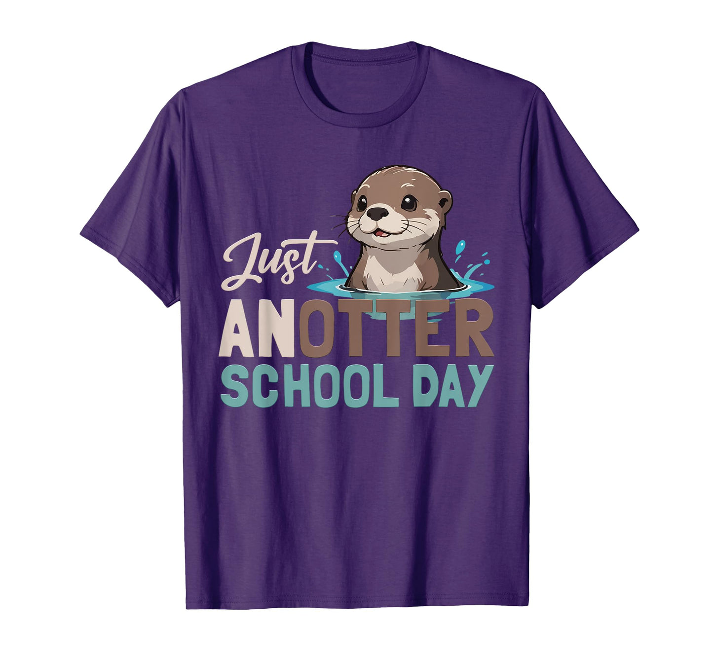 Just Anotter School Day Cute Otter Lover Teacher Student T-Shirt