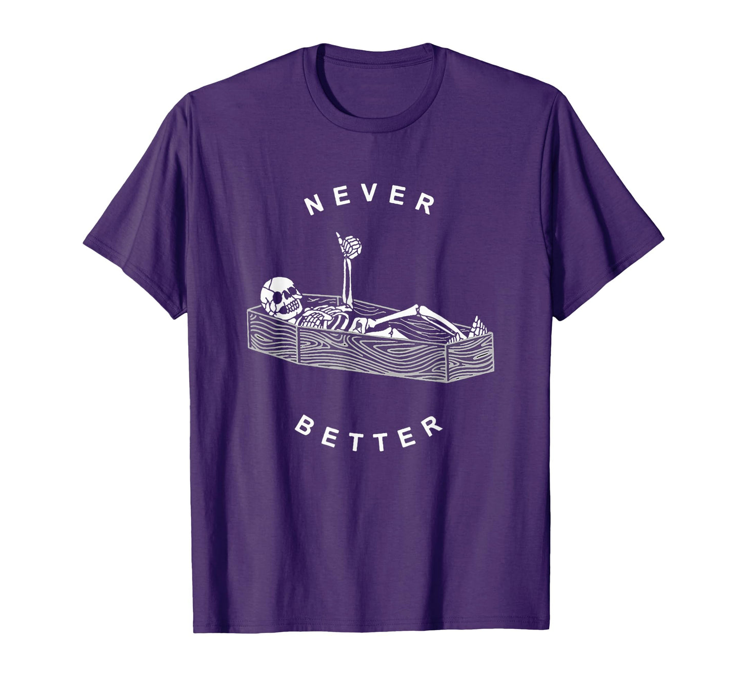 Never Better Skeleton Figure Lying in a Coffin T-Shirt