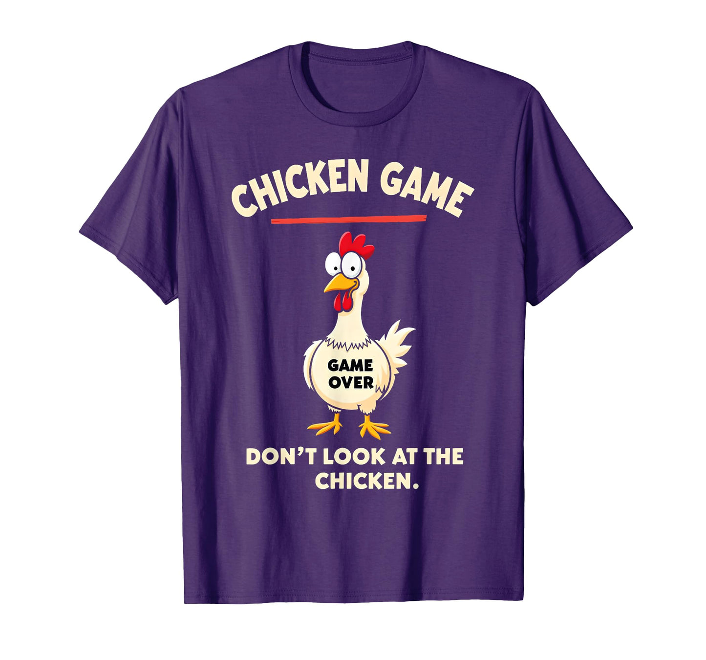 Chicken Game Don't Look At The Chicken Funny Chicken T-Shirt