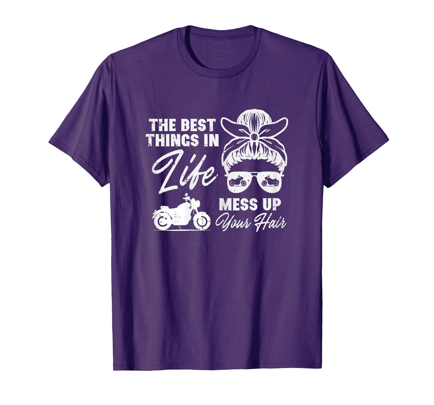 Best Thing In Life Messy Up Your Hair Biker Messy Bun Women T-Shirt