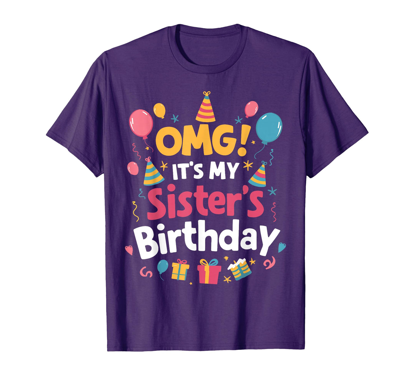 Birthday Squad OMG It's My Sister's Birthday T-Shirt