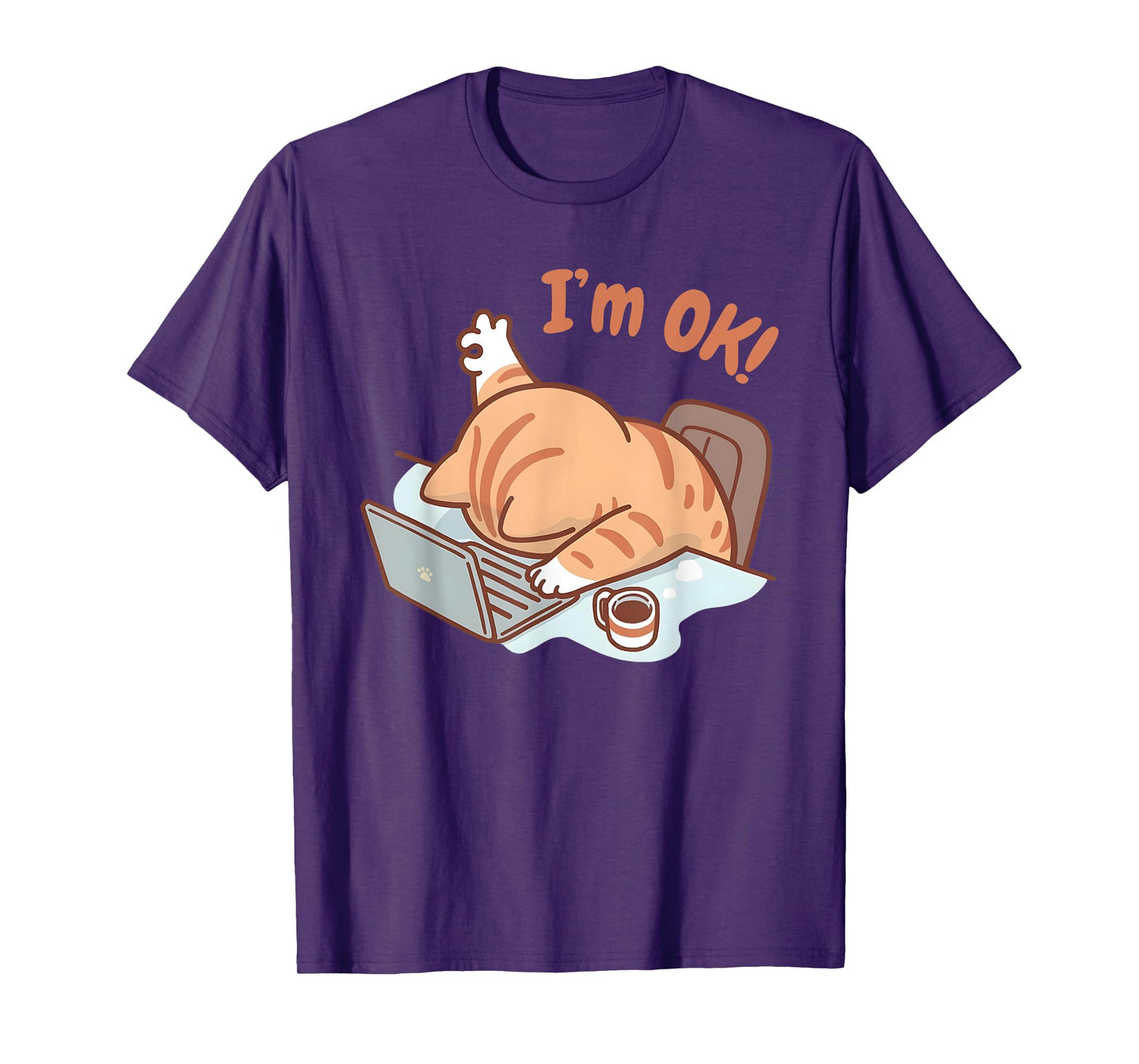 Cat I'm OK Sad Cat Hard Work Office Employee Funny Cool Cat T-Shirt for Men Women Kids