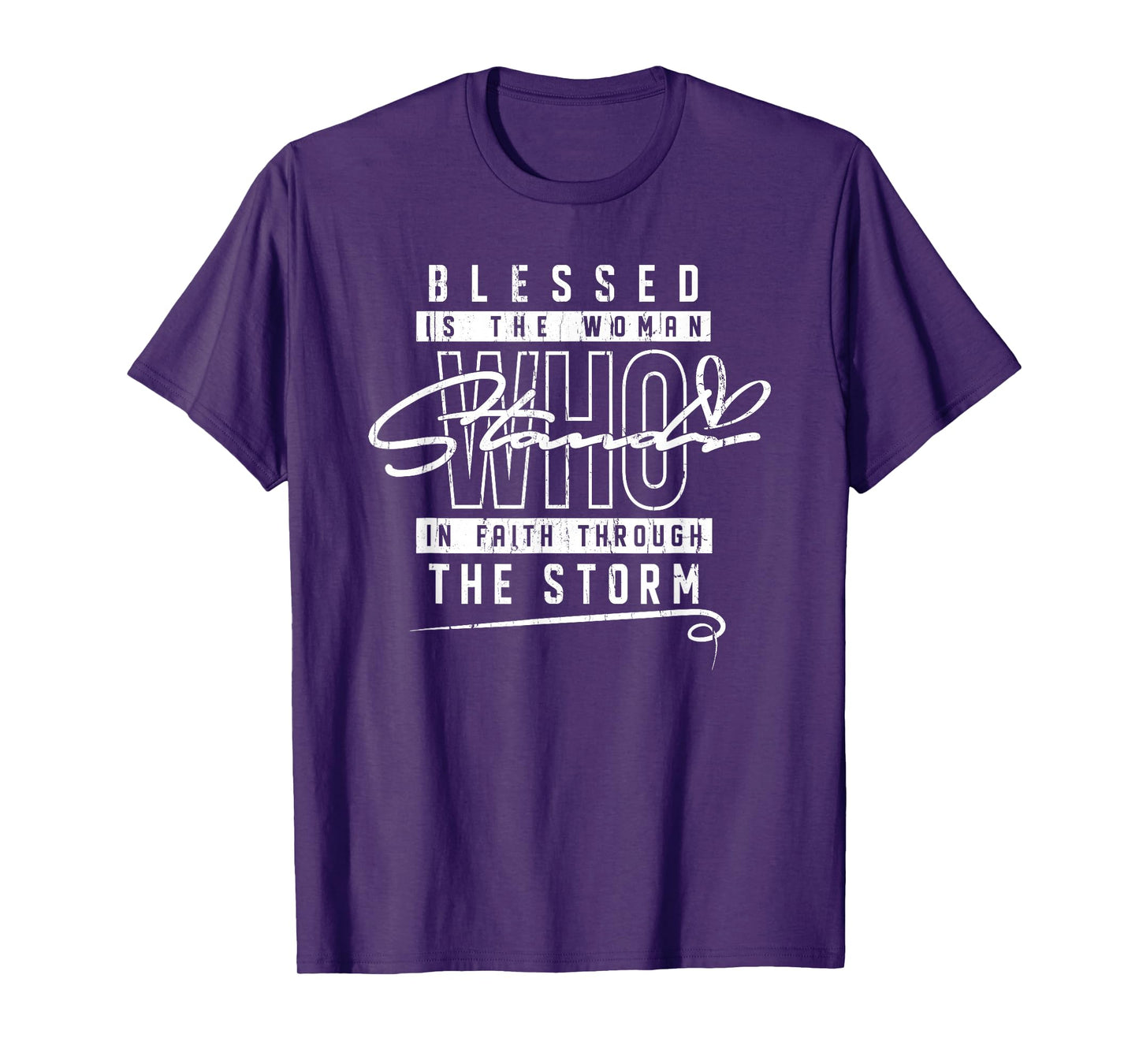Blessed is The Woman Who Stands in Faith Through The Storms T-Shirt