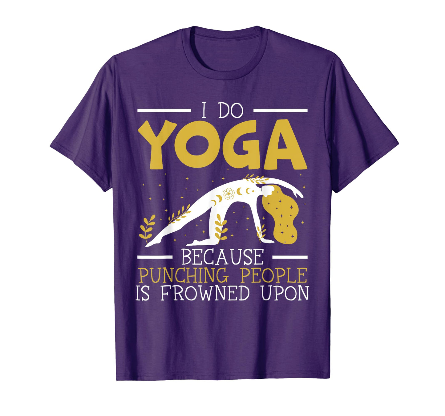 I Do Yoga Because Punching People Is Frowned Upon Meditate T-Shirt