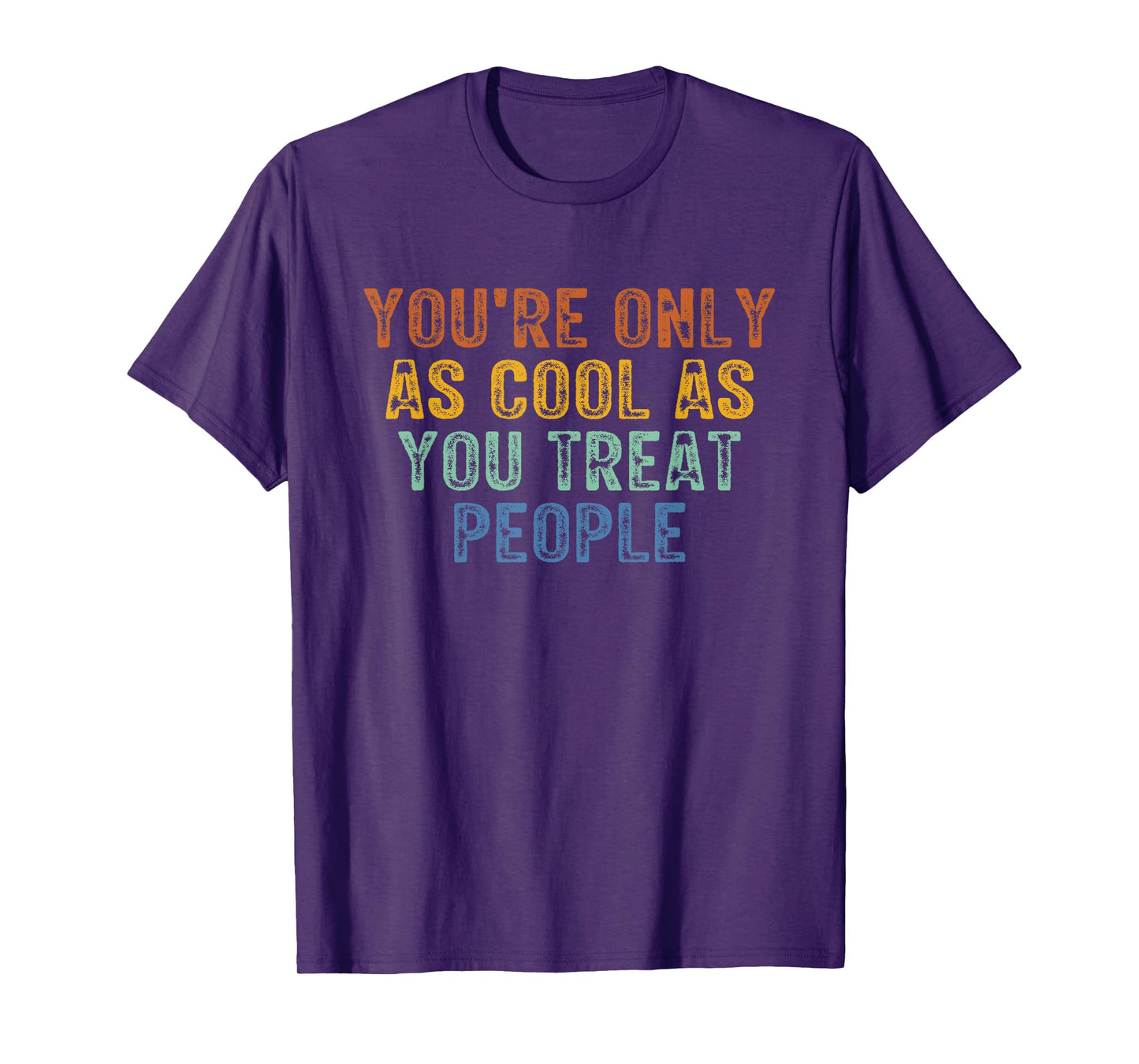 You're Only As Cool As You Treat People Retro Vintage T-Shirt
