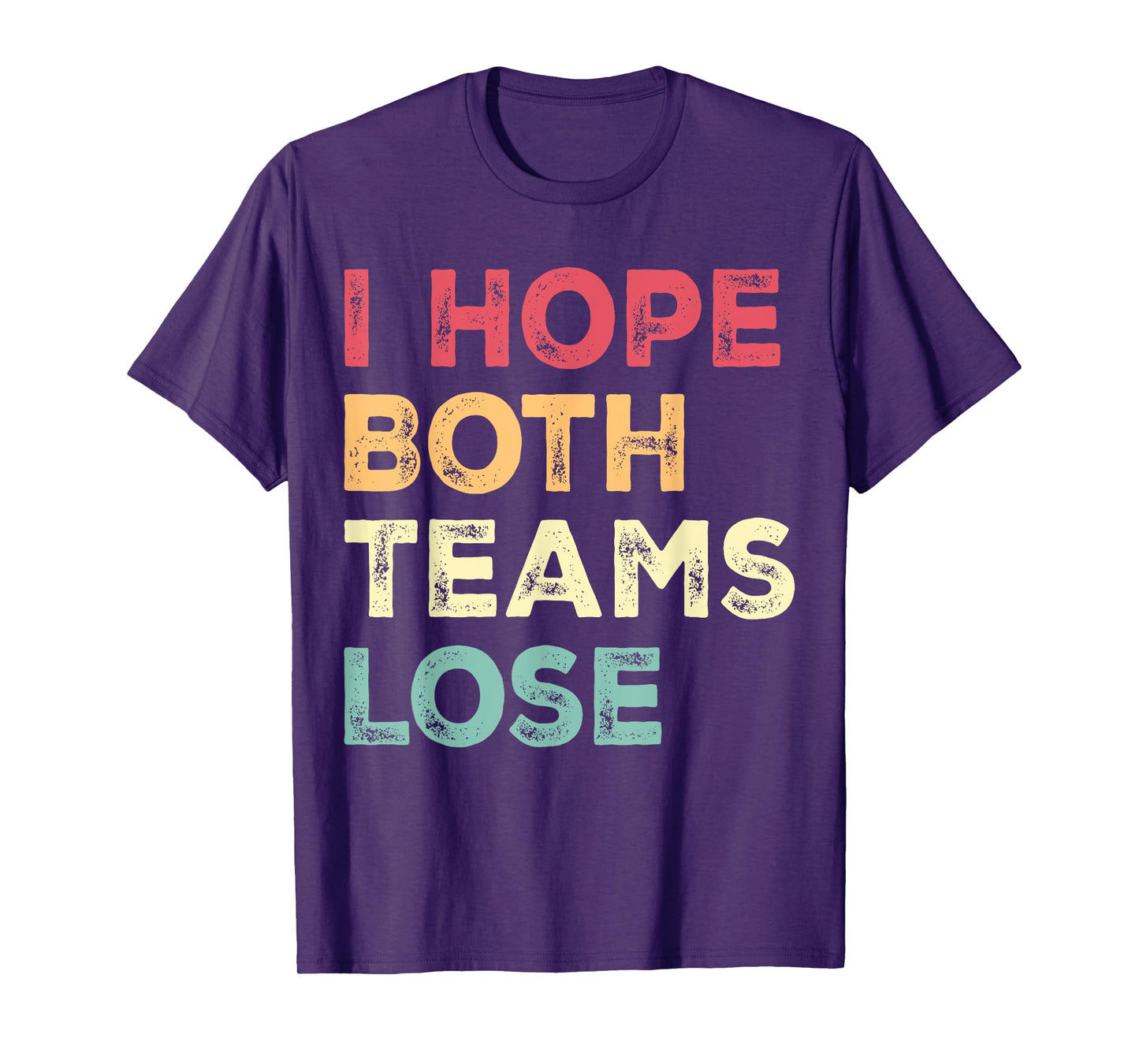 I Hope Both Teams Lose Funny American Football For Men Women T-Shirt
