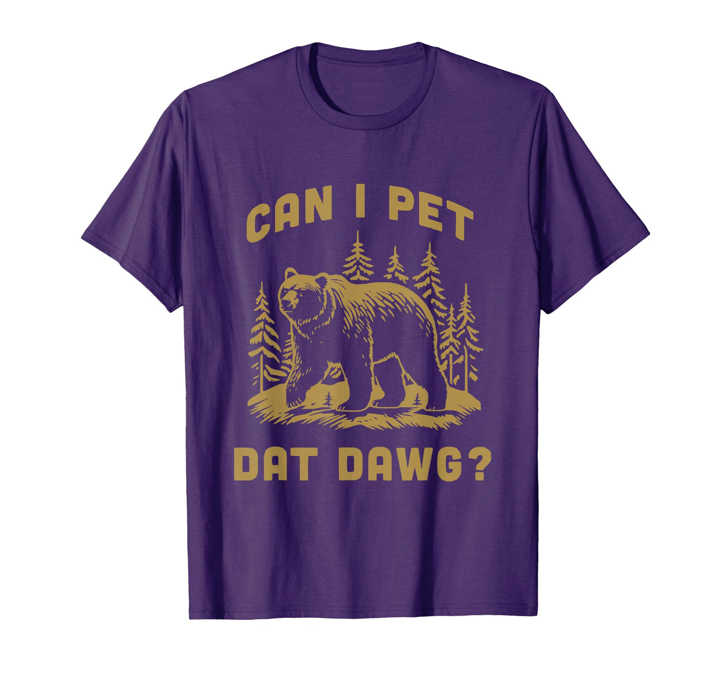 Can I Pet Dat Dawg Hiker Animal Lover Funny Bear Meme T-Shirt