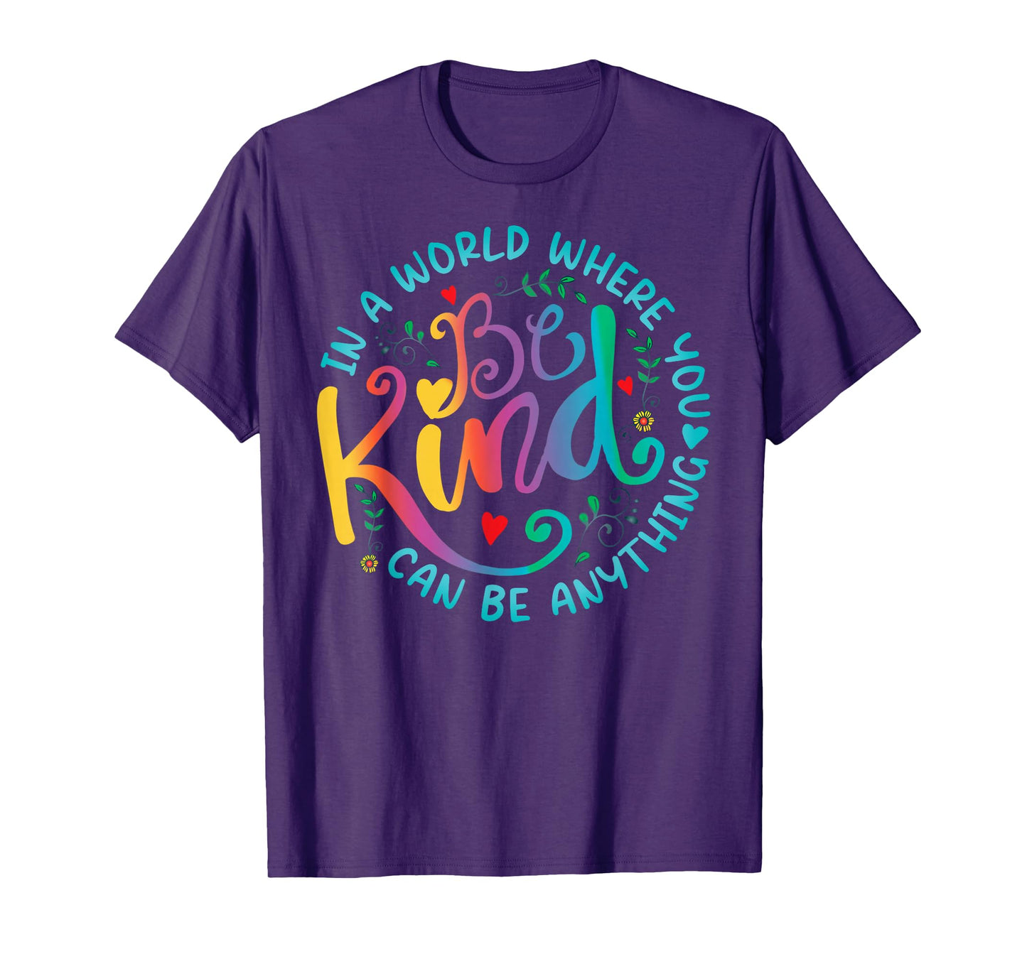 Be Kind Positive Quote Choose Kindness Floral Men Women Kids T-Shirt
