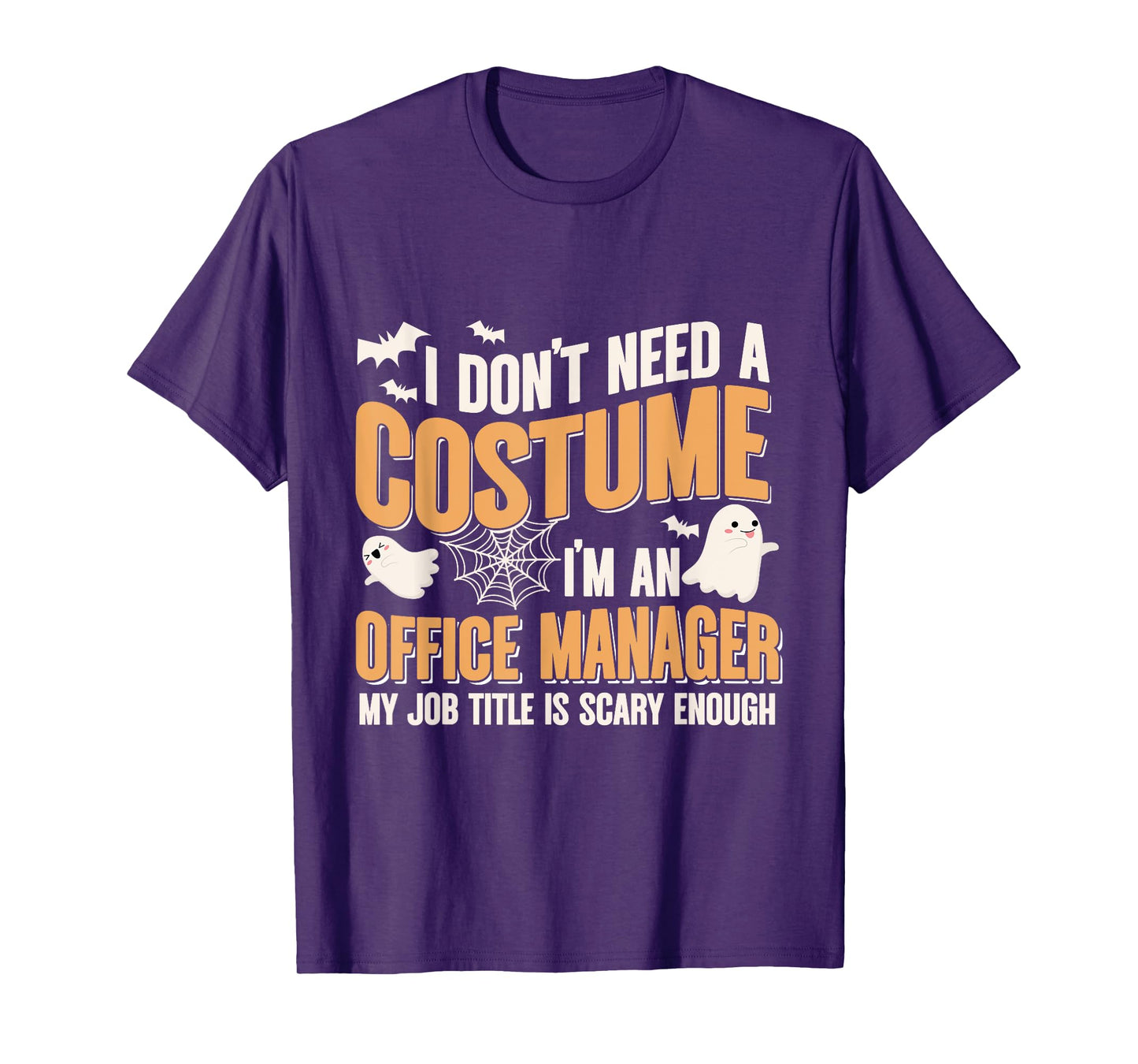 I Don't Need A Costume I'm a Office Manager Funny Halloween T-Shirt