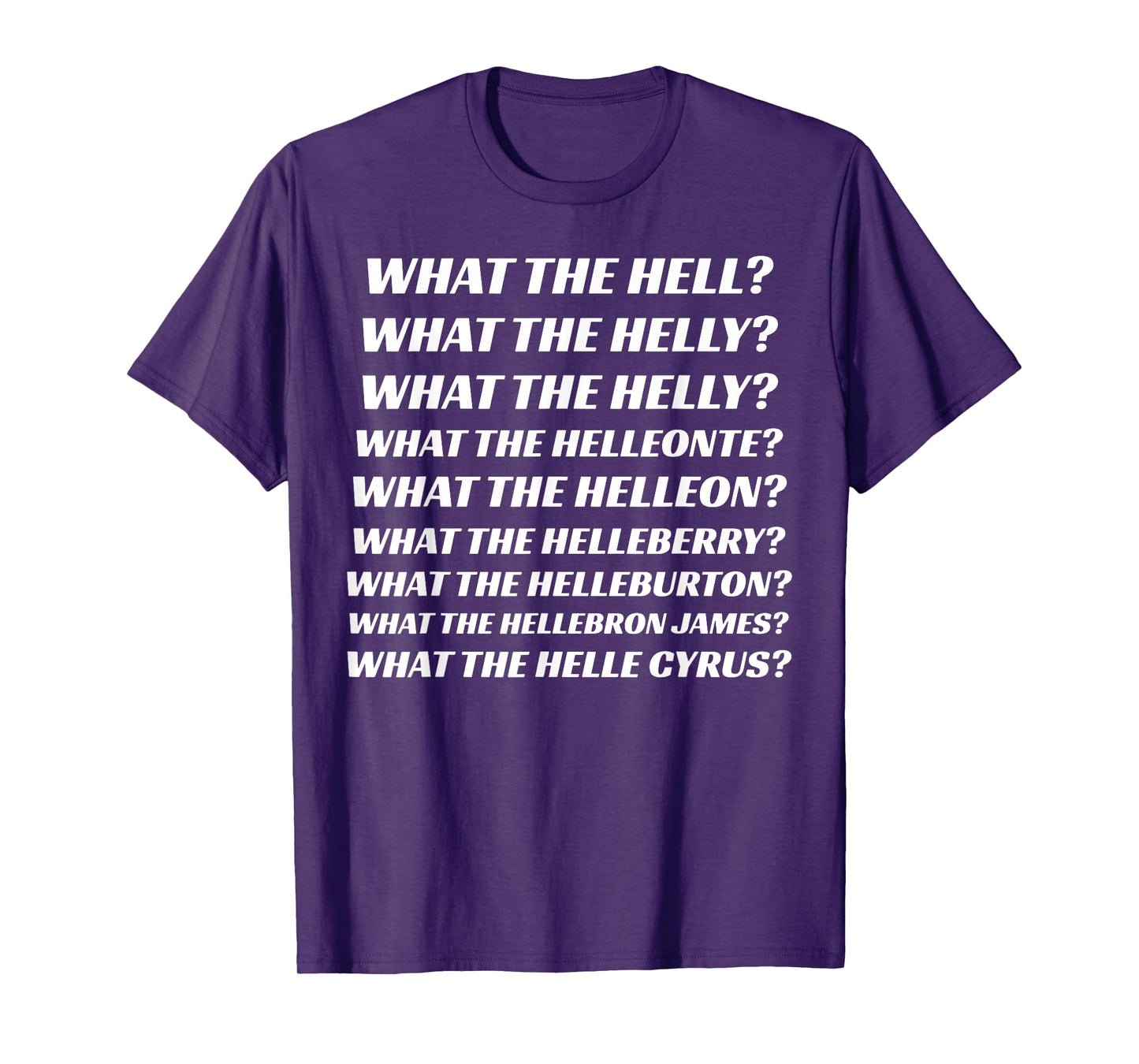 What The Hell What The Helly What The Helly What The Helleon T-Shirt