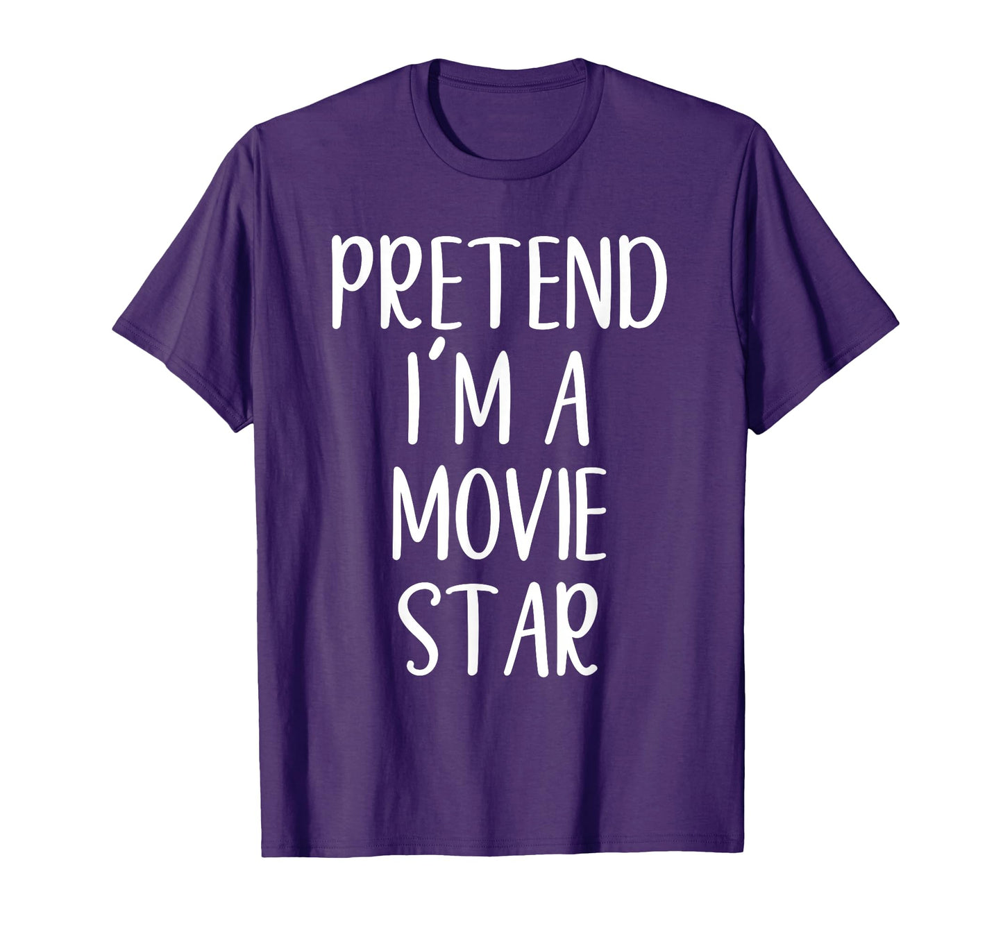 Pretend I'm A Movie Star Costume Halloween Easy Adult Kid T-Shirt