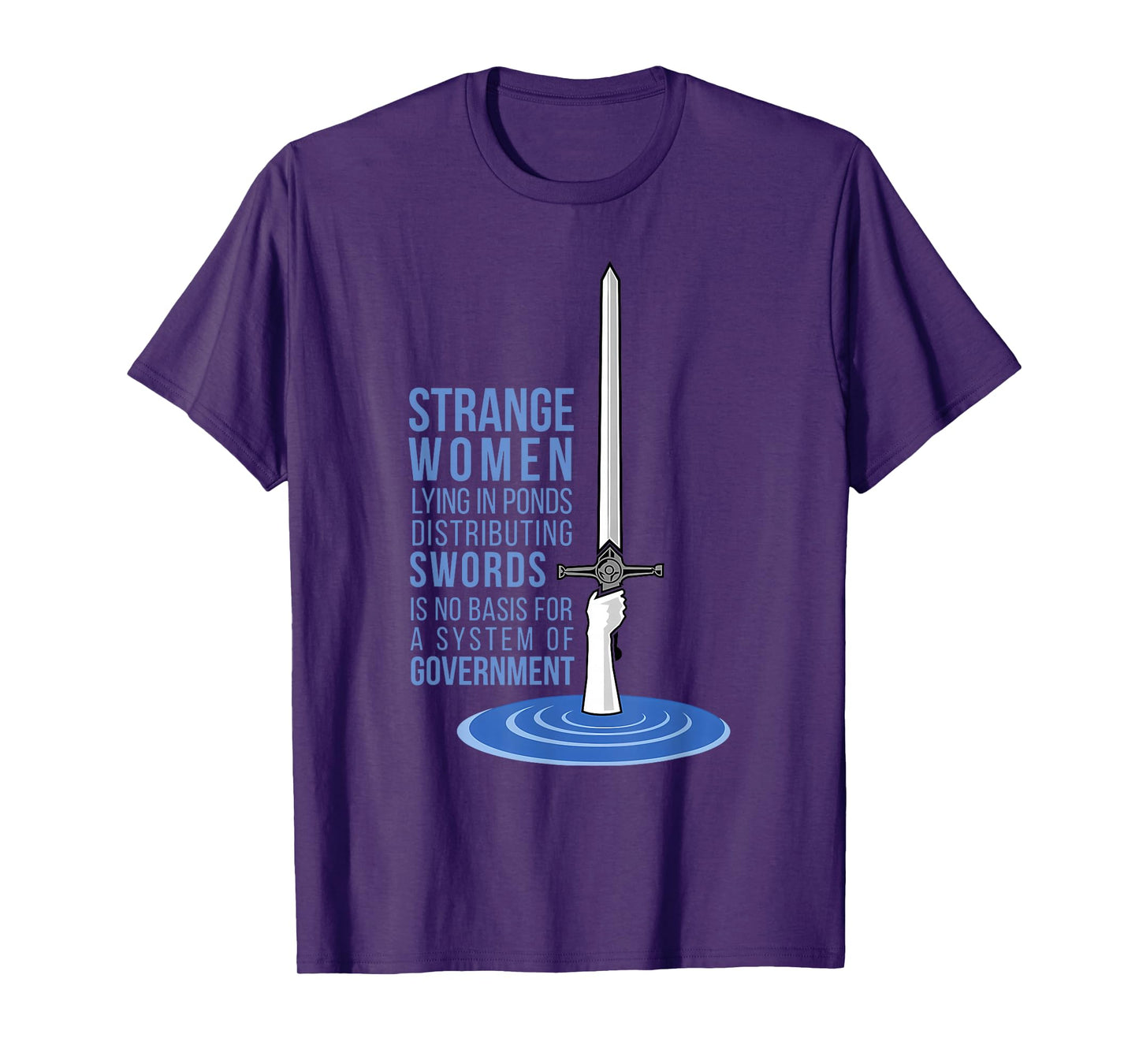 STRANGE WOMEN LYING IN PONDS DISTRIBUTING SWORDS T-Shirt