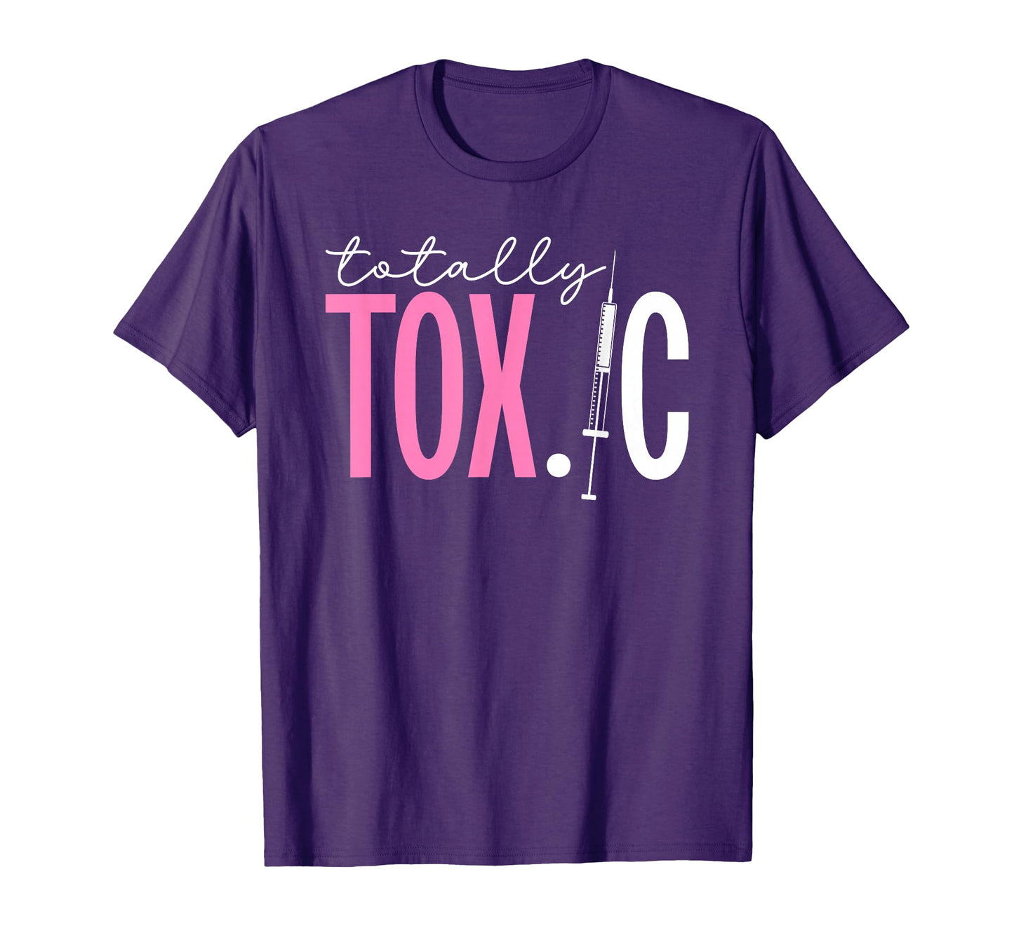 Totally Toxic Nurse Injector Aesthetic Nurse Injector T-Shirt