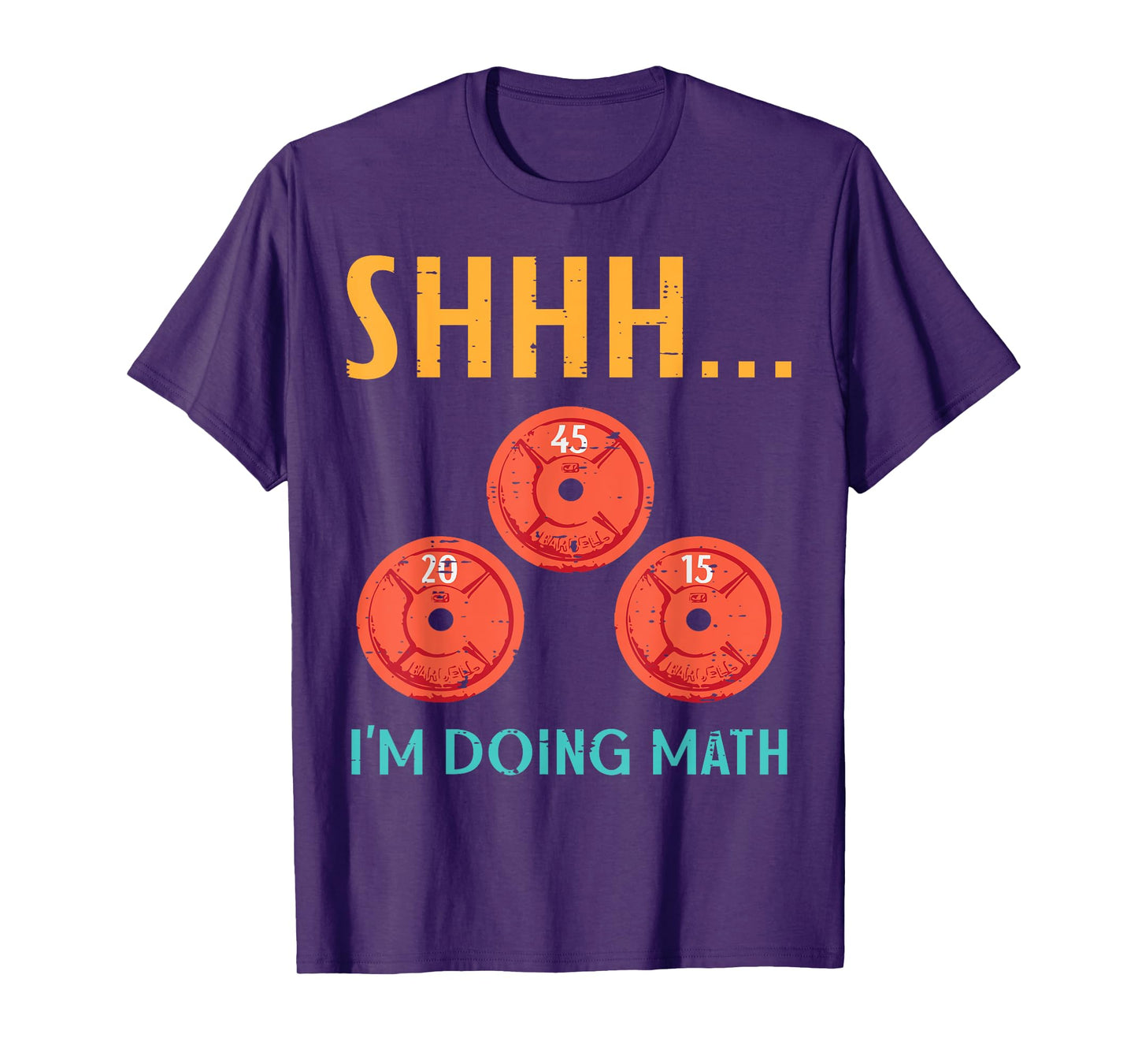 Gym Shhh Im Doing Math Weights Workout Weighlift Women Men T-Shirt