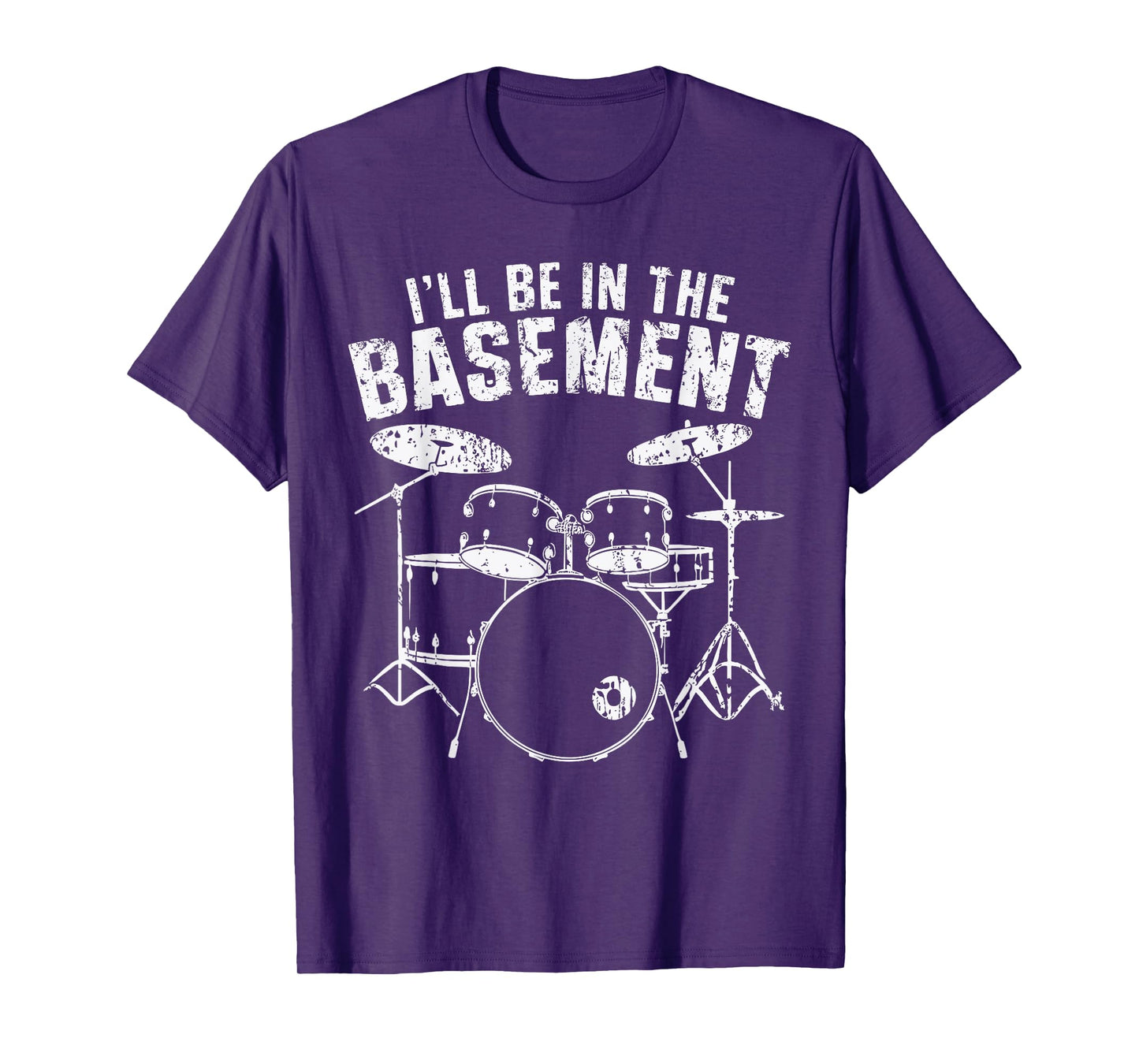 Drum I'll Be In The Basement Drumming Drummer T-Shirt