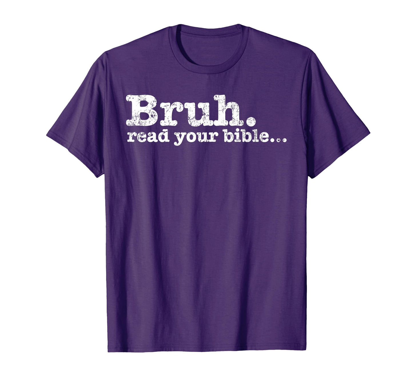 Funny Meme Bruh Read Your Bible Christian Religious Faith T-Shirt