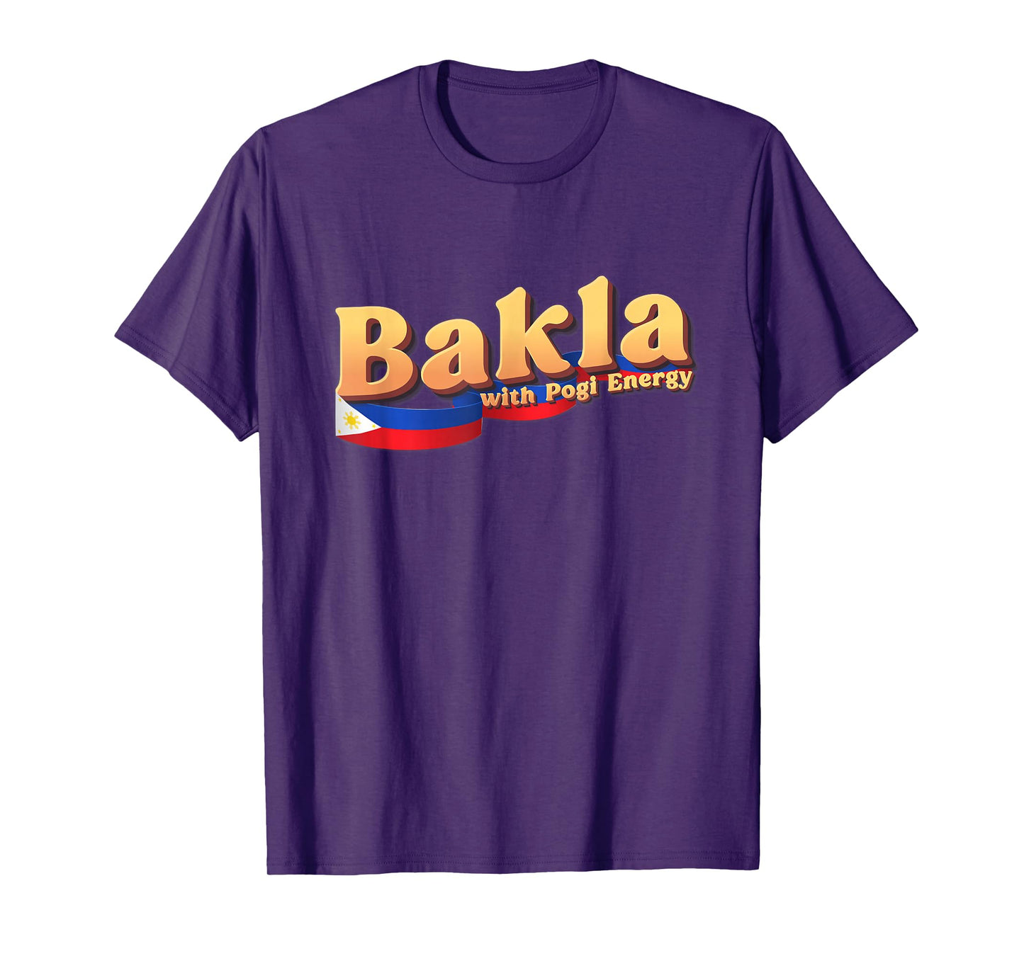 Dat So Funny Funny Filipino Gift Philippines Flag, Bakla with Pogi Energy T-Shirt