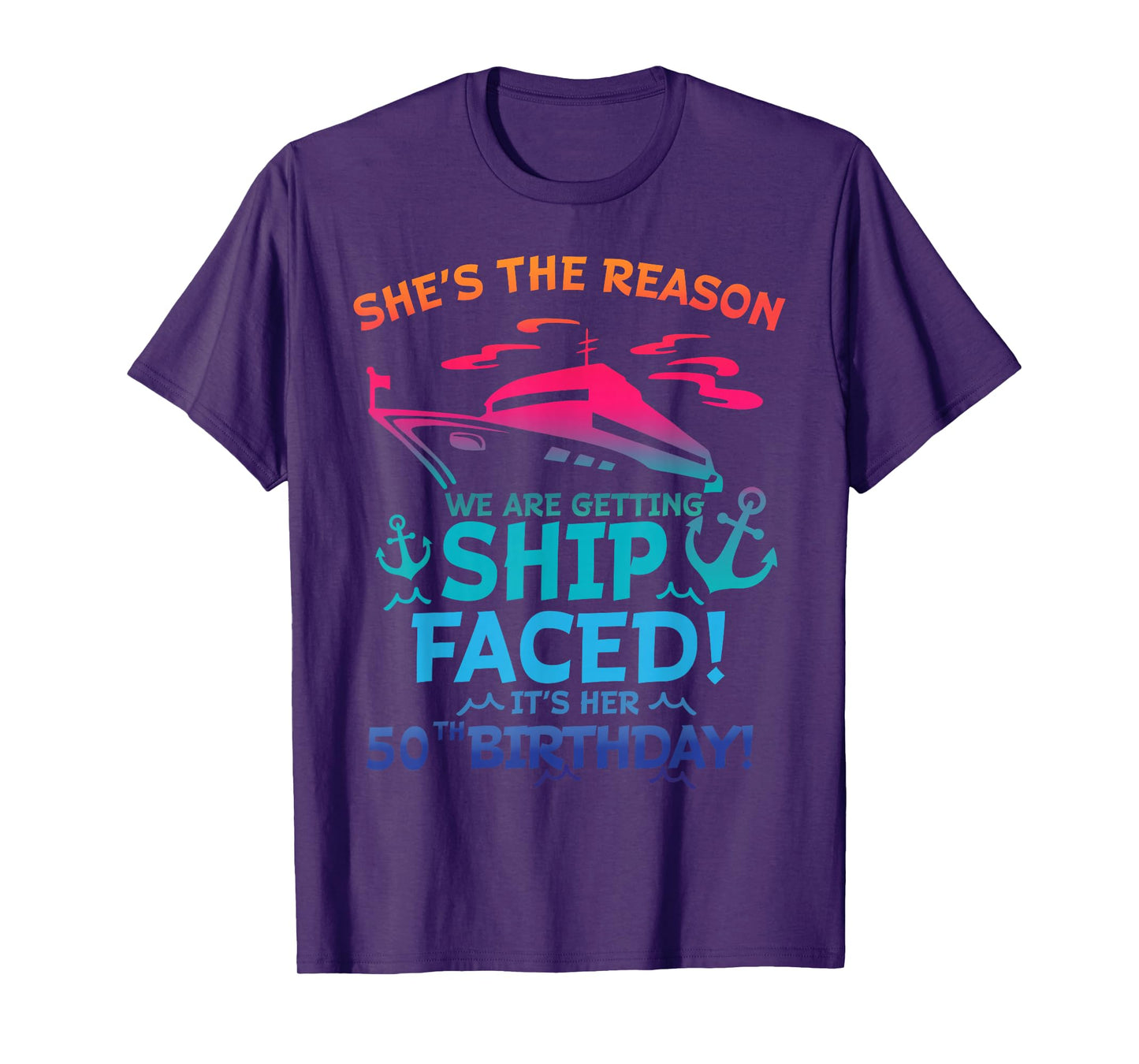 The Reason We Are Getting Ship Faced It's My 50th Birthday T-Shirt