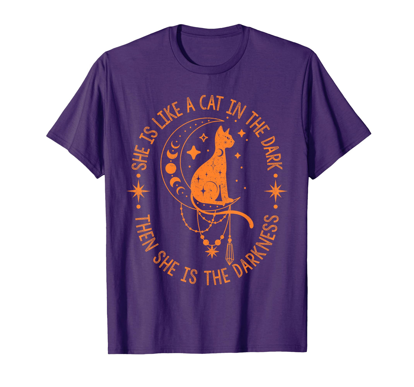 She Is Like A Cat In The Dark Then She Is The Darkness T-Shirt