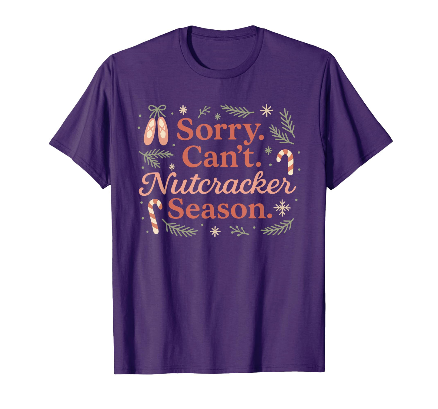 Vintage Sorry Can't Nutcracker Season Sugar Plum Fairy Xmas T-Shirt