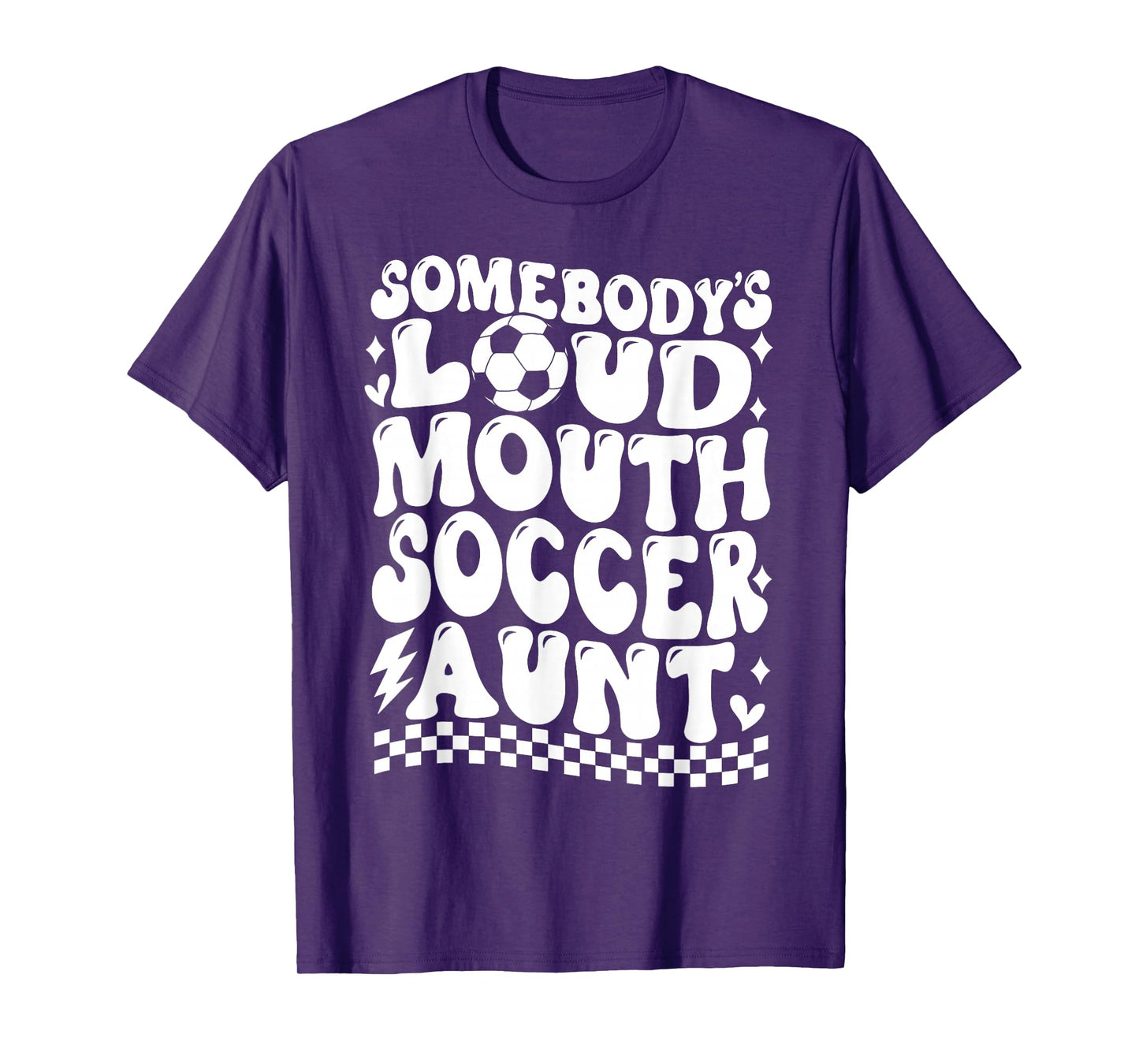 Somebody's Loud Mouth Soccer Aunt Game Day Auntie Soccer T-Shirt