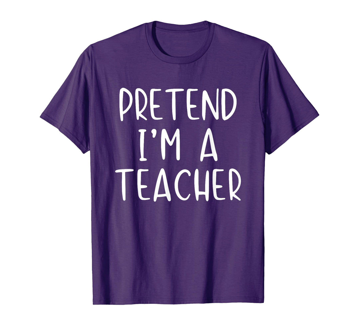 Pretend I'm A Teacher Costume Halloween Simple Adult Kid T-Shirt