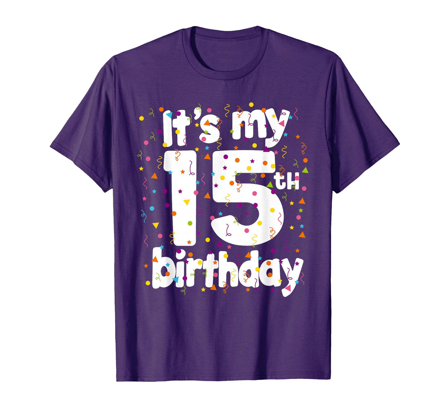 It’s My 15th Birthday Fifteen 15 Year Old Boy Girl Birthday T-Shirt
