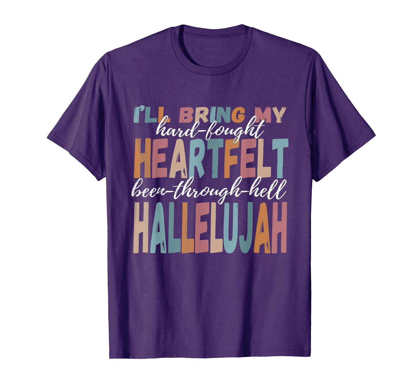 Brandon Heart Felt Lake I'll Bring My Hard Fought Hallelujah T-Shirt