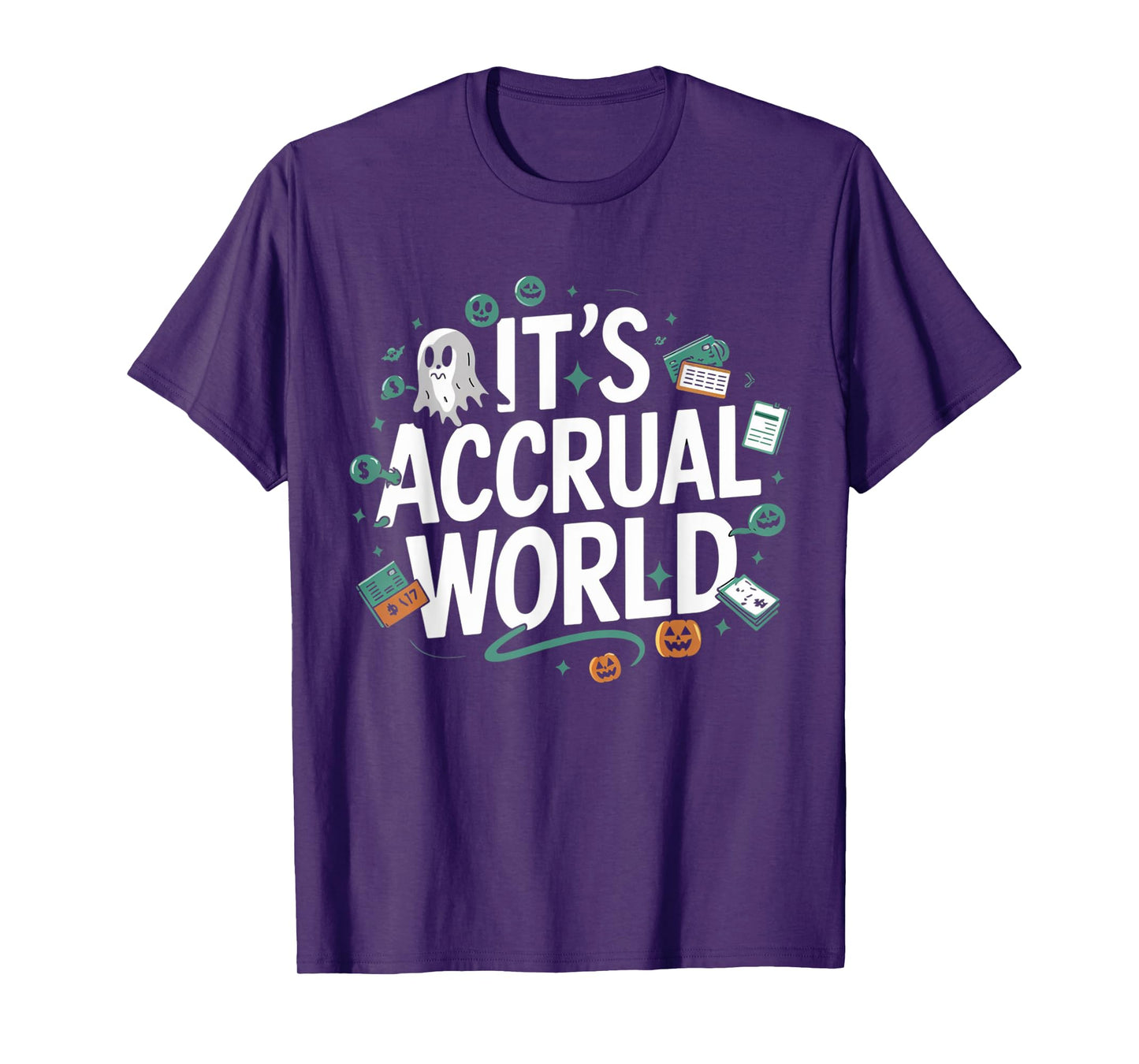 Funny Accountant Halloween It’s Accrual World CPAs Design T-Shirt