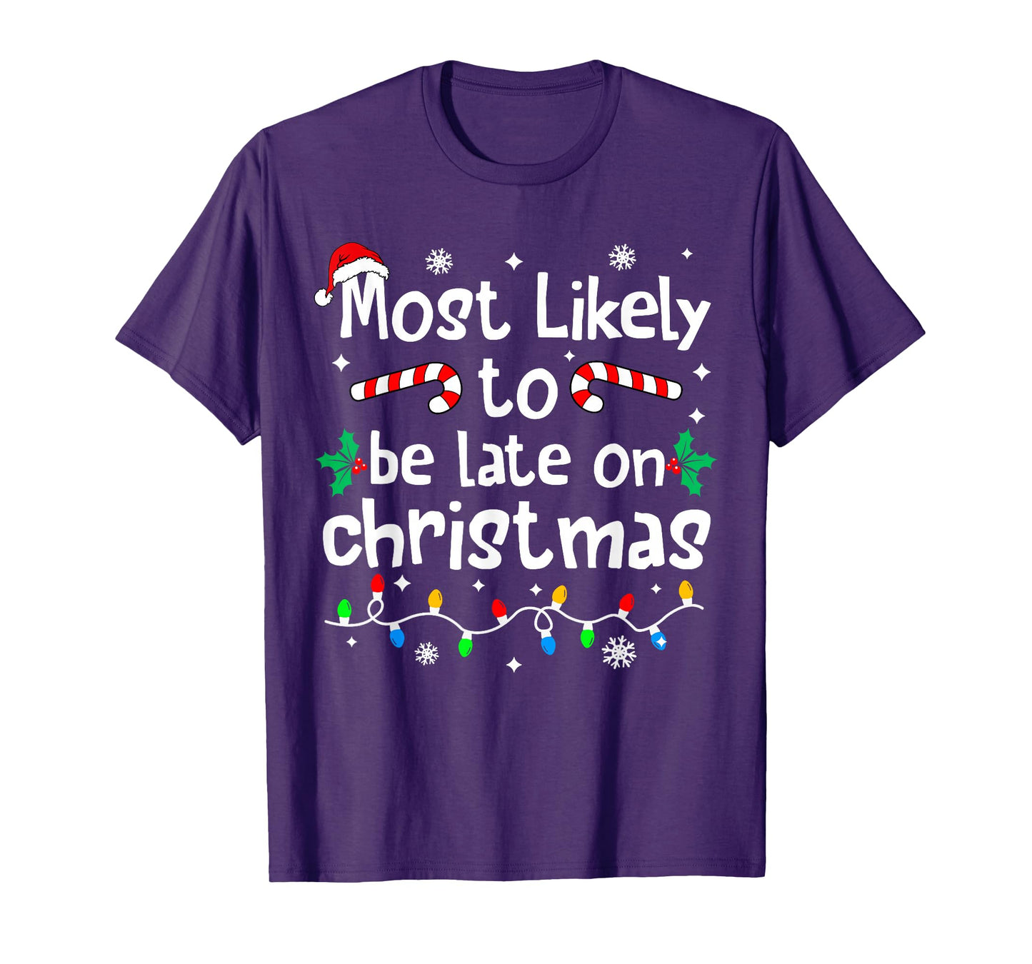 Most Likely to Be Late On Christmas Matching Family Funny T-Shirt