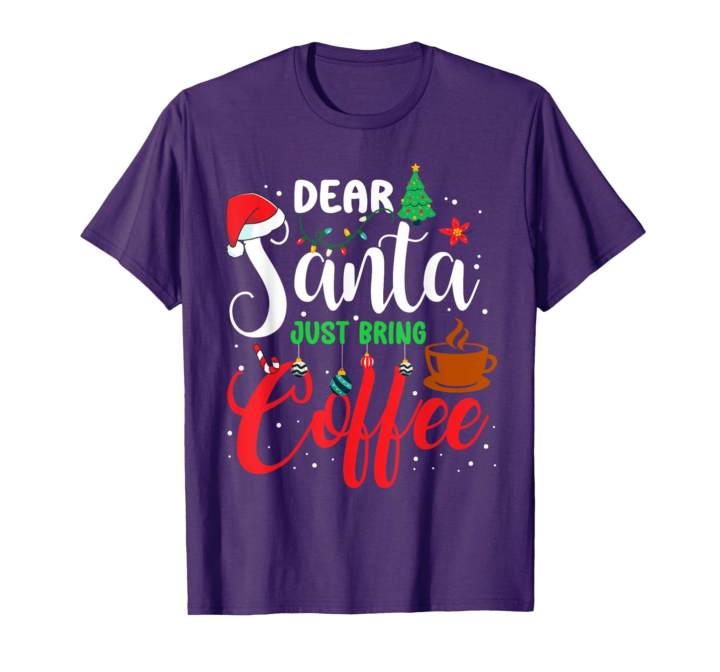 Dear Santa Just Bring Coffee Christmas Pajamas Family Funny T-Shirt