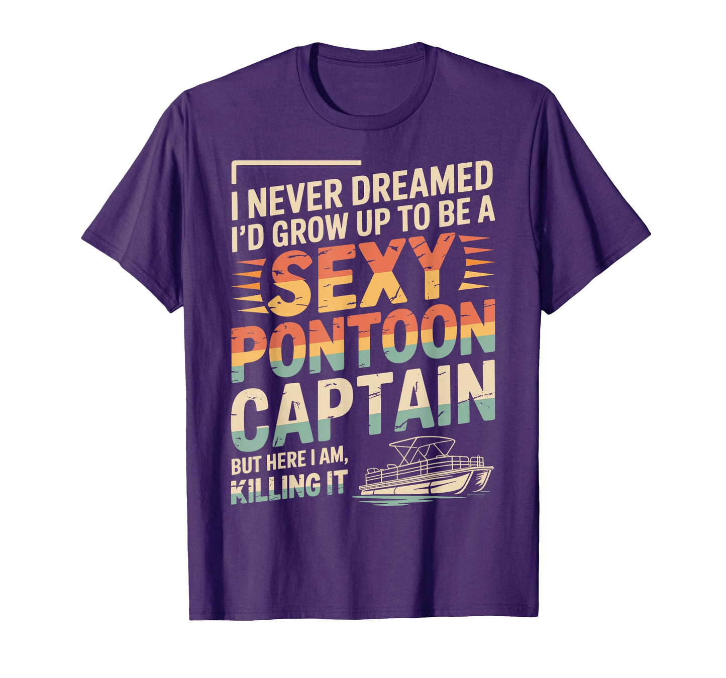 Funny Sexy Pontoon Captain Men Women Cool Pontoon Lover Boat T-Shirt