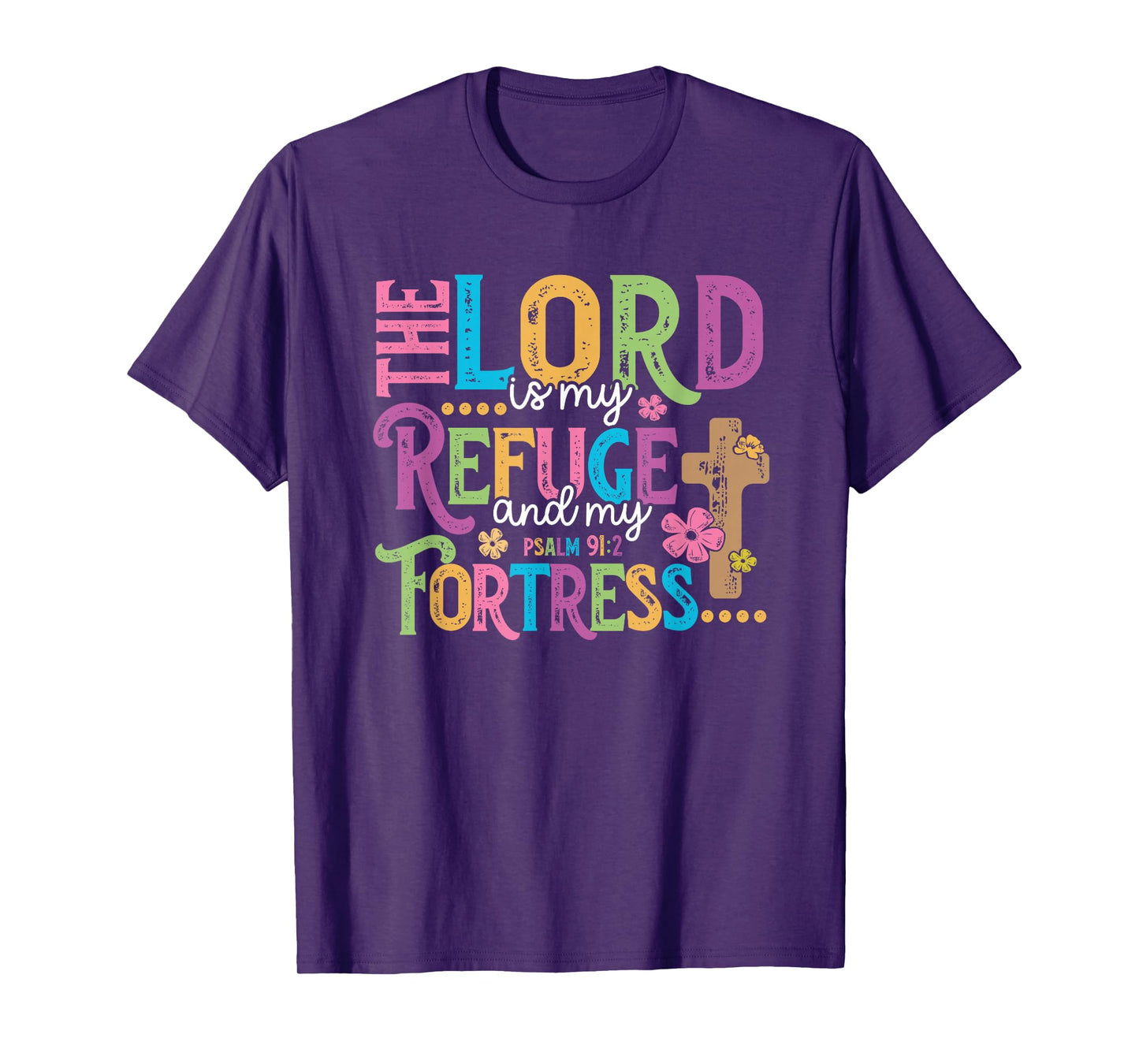 The Lord is My Refuge & Fortress - Psalm 91 T-Shirt