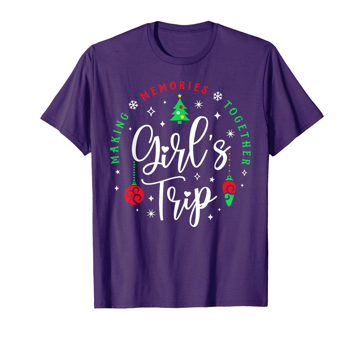 Christmas Girls Trip Making Memories Together Sisters Trip T-Shirt